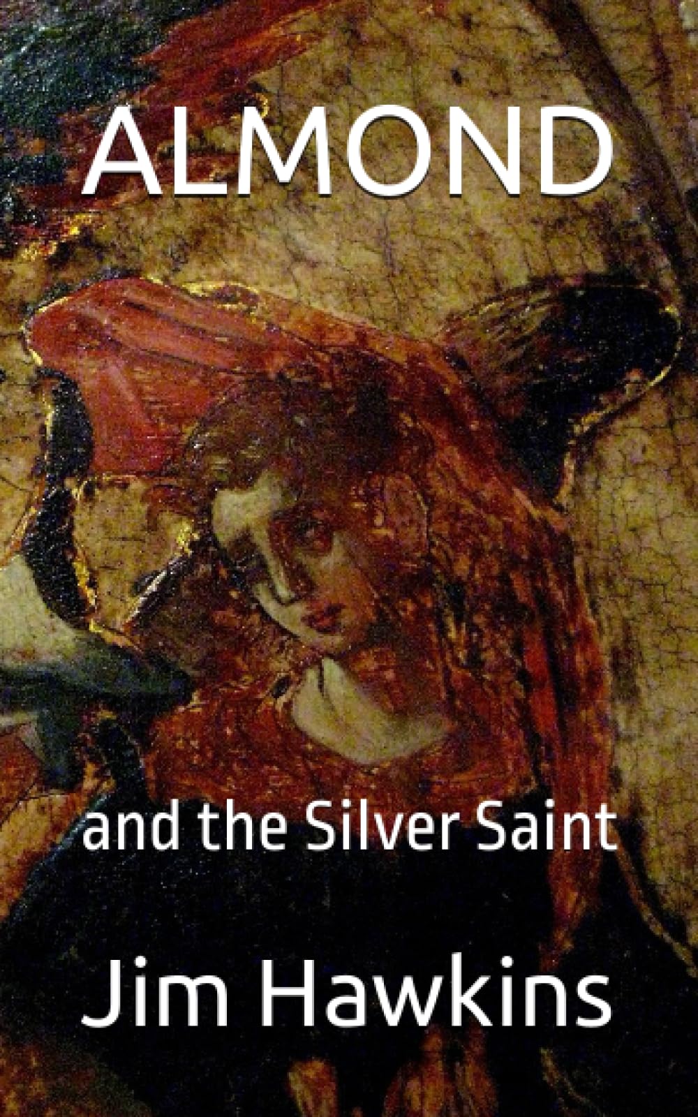 ALMOND: and the Silver Saint (Almond & Co)