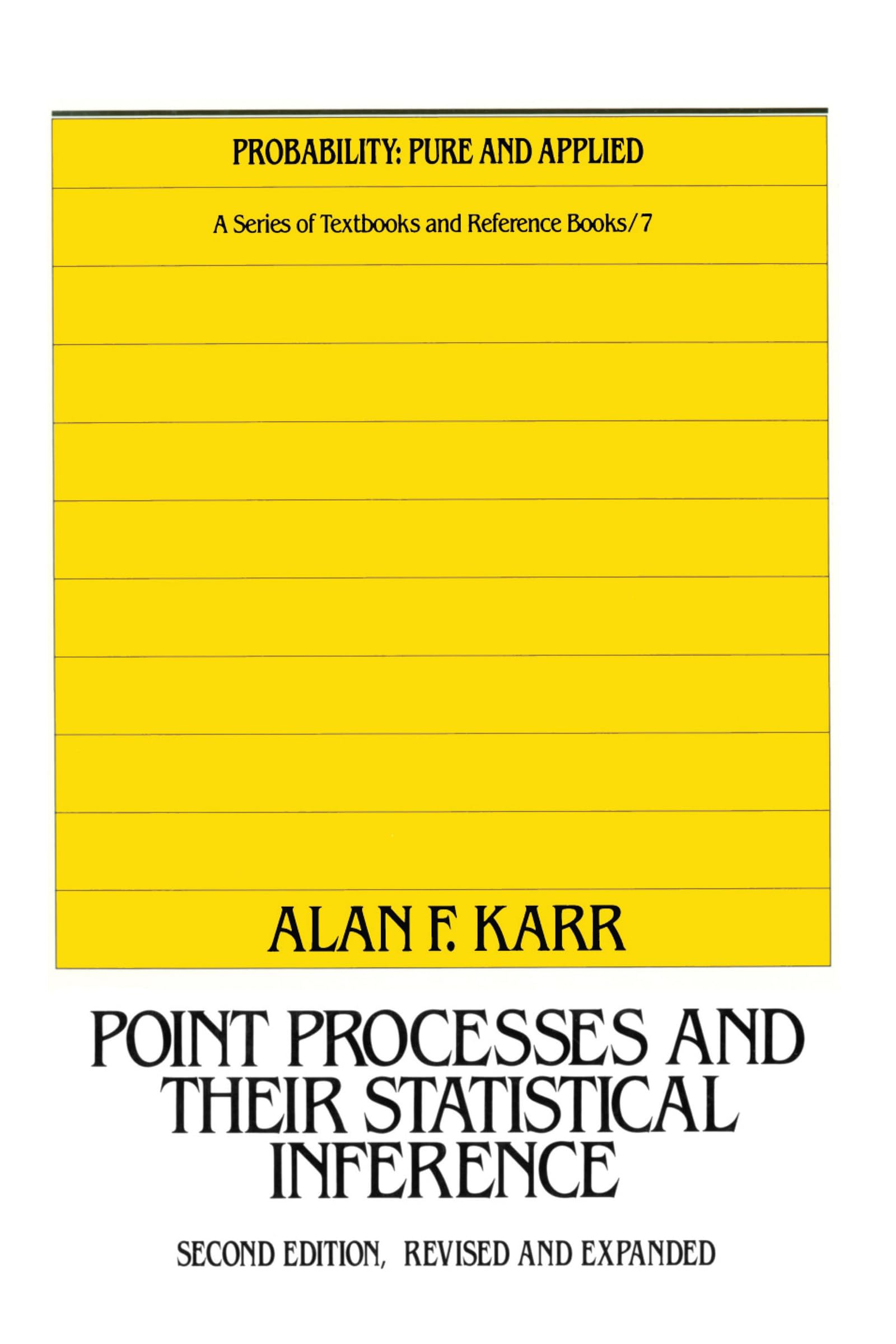 Point Processes and Their Statistical Inference: Revised and Expanded (Probability: Pure and Applied)