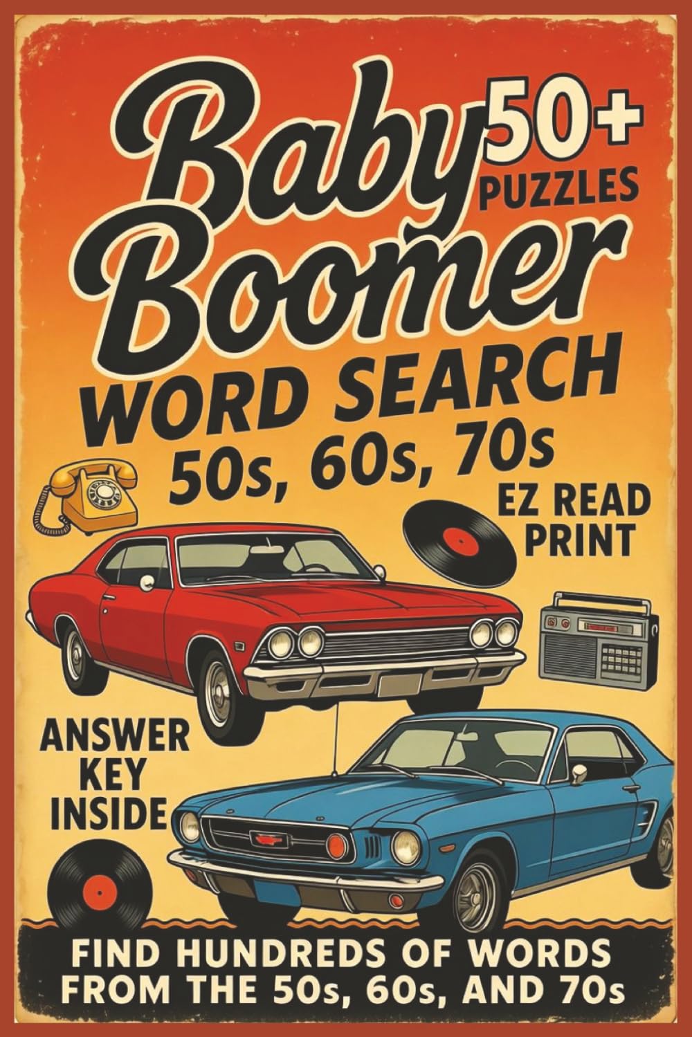 Baby Boomer Word Search: Word Searches With Easy to Read Print About Nostalgia, Memories, Fun, and More | 6x9 inches, 110 pages | 50+ Puzzles … Gift for Vacations, Holidays, and Free Times
