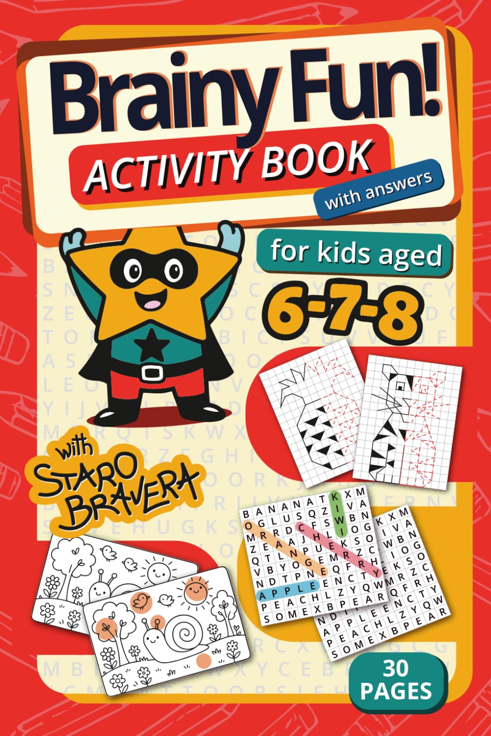 Brainy Fun! Activity Book for Kids 6+ with Answers: Word Searches, Colouring Pages, Mazes, Find-the-Object Puzzles and More with Staro Bravera