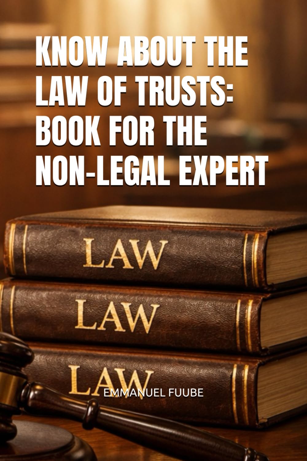 KNOW ABOUT THE LAW OF TRUSTS: BOOK FOR THE NON-LEGAL EXPERT