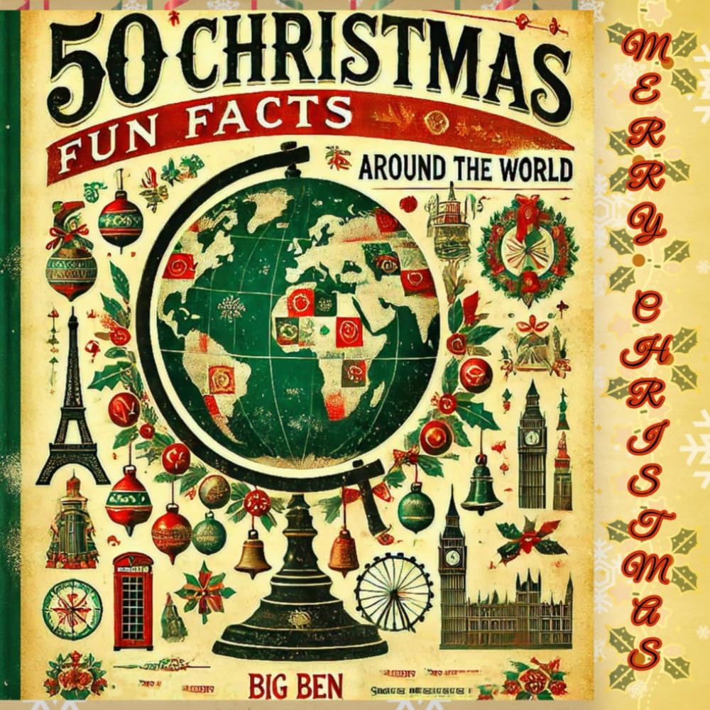 50 Fascinating Christmas Facts from Around the World.: Amazing Insights into Christmas Traditions Around the World. Vintage cover.