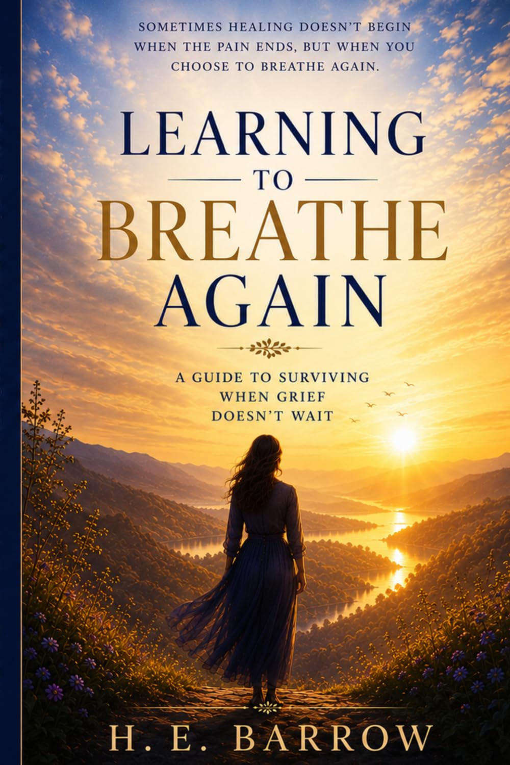 Learning to Breathe Again: A Guide to Surviving When Grief Doesn't Wait