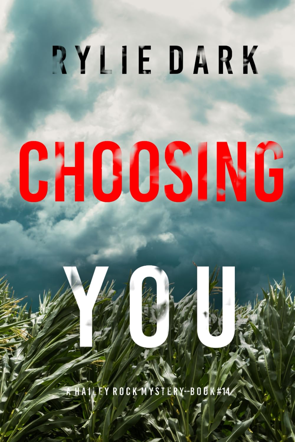 Choosing You (A Hailey Rock FBI Suspense Thriller—Book 14)