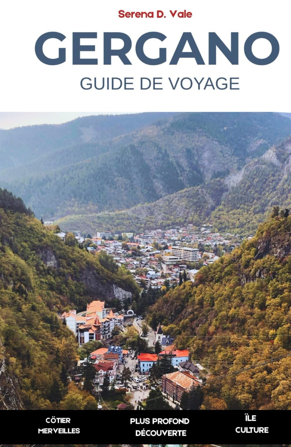 Guide de Voyage GERGANO 2026: Merveilles Côtières | Sentiers Forestiers | Villages Sacrés en Hauteur | Découvrez Vieste, Peschici, Monte Sant’Angelo, ... et les Villages Cachés de la Péninsule