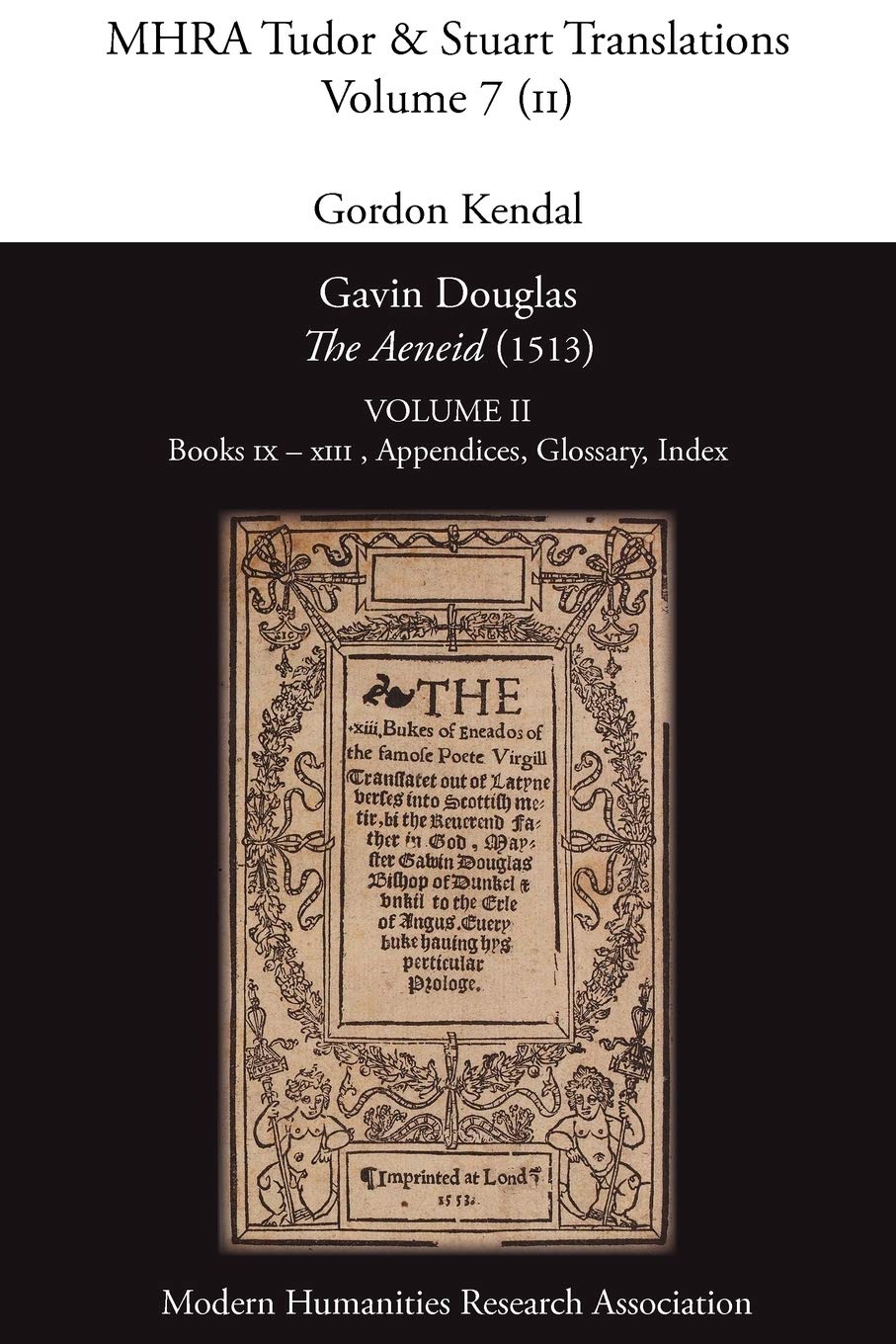 Gavin Douglas, 'The Aeneid' (1513) Volume 2: Books IX - XIII, Appendices, Glossary, Index (Mhra Tudor & Stuart Translations) (Scots Edition)