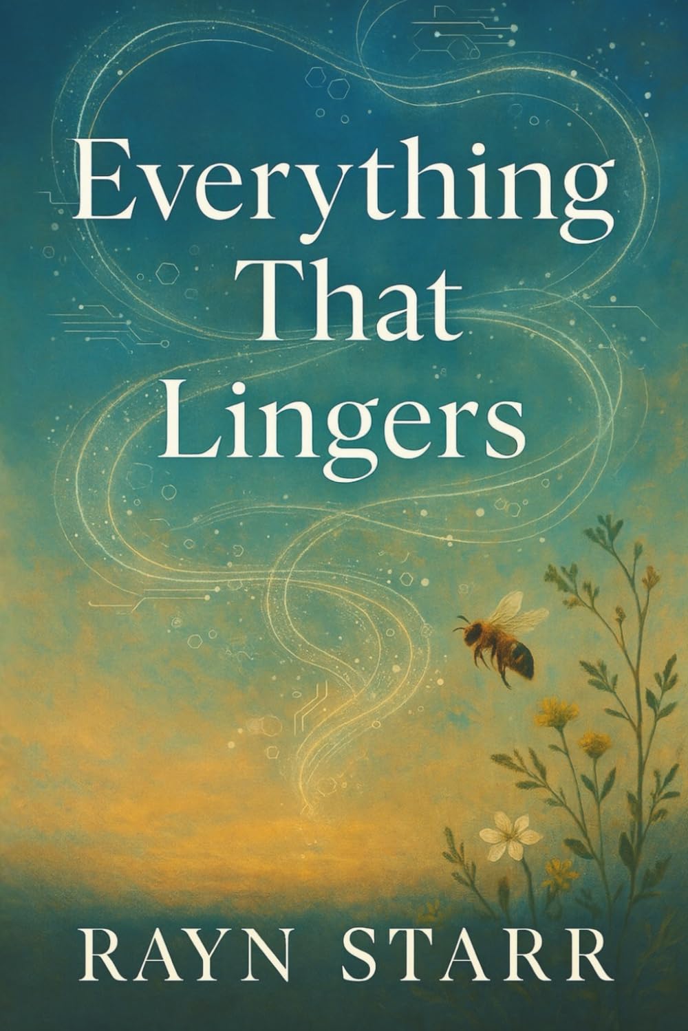 Everything that Lingers: A Near Future, Speculative Fiction Novel