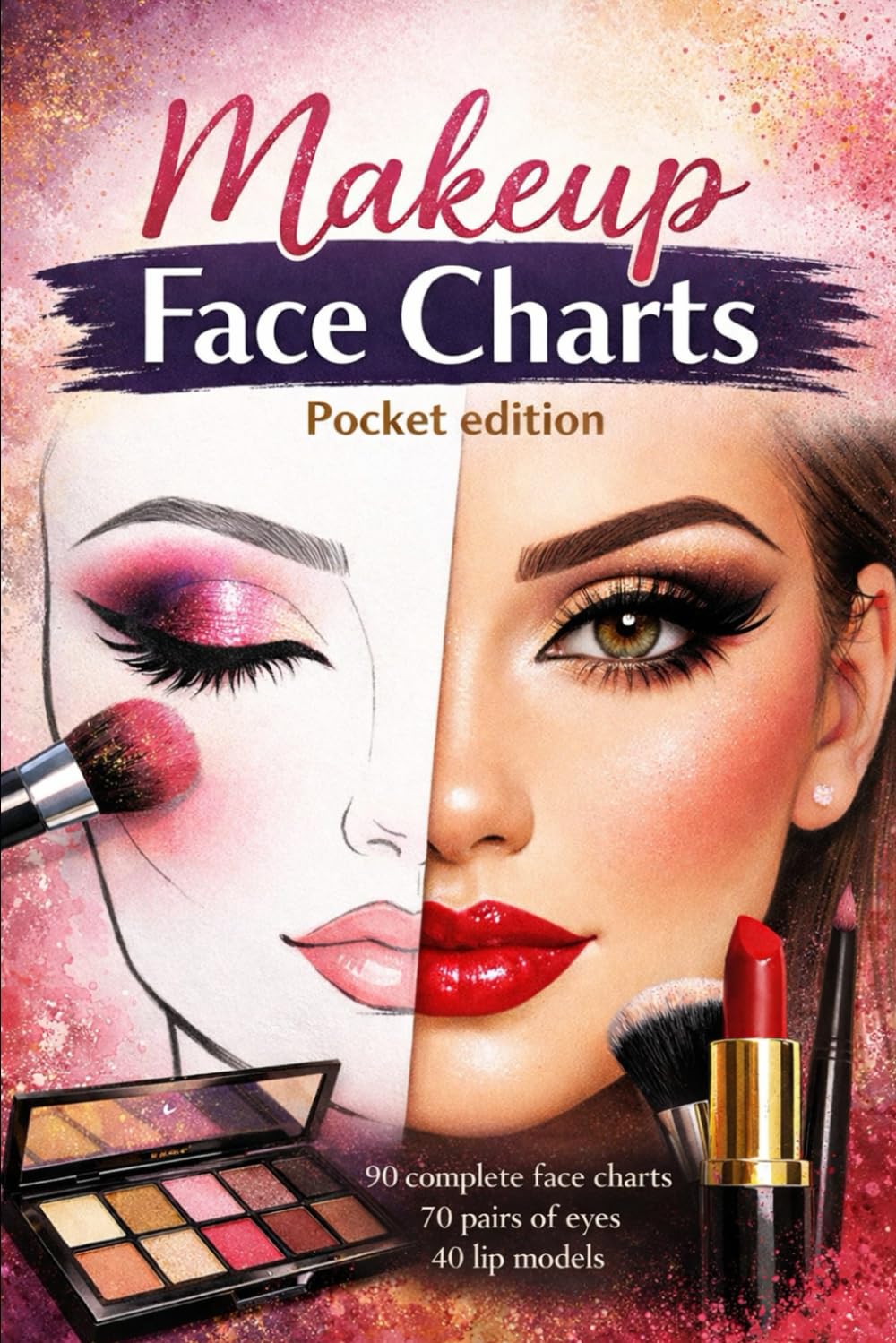 Makeup Face Charts Pocket Edition: 90 complete face charts +70 pairs of eyes +40 lip models | Blank Face Charts for Makeup Practice | Makeup Sketchbook | Carnet de Maquillage | Cuaderno de Maquillaje