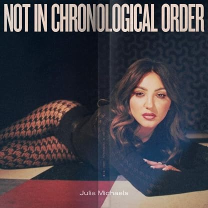 Not In Chronological Order [LP] por Julia Michaels — capa do álbum