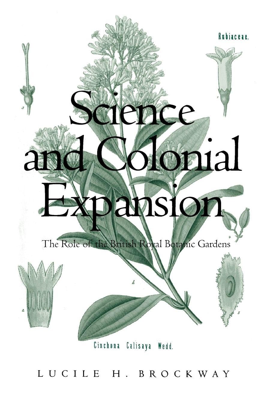 Science and Colonial Expansion: The Role of the British Royal Botanic Garden