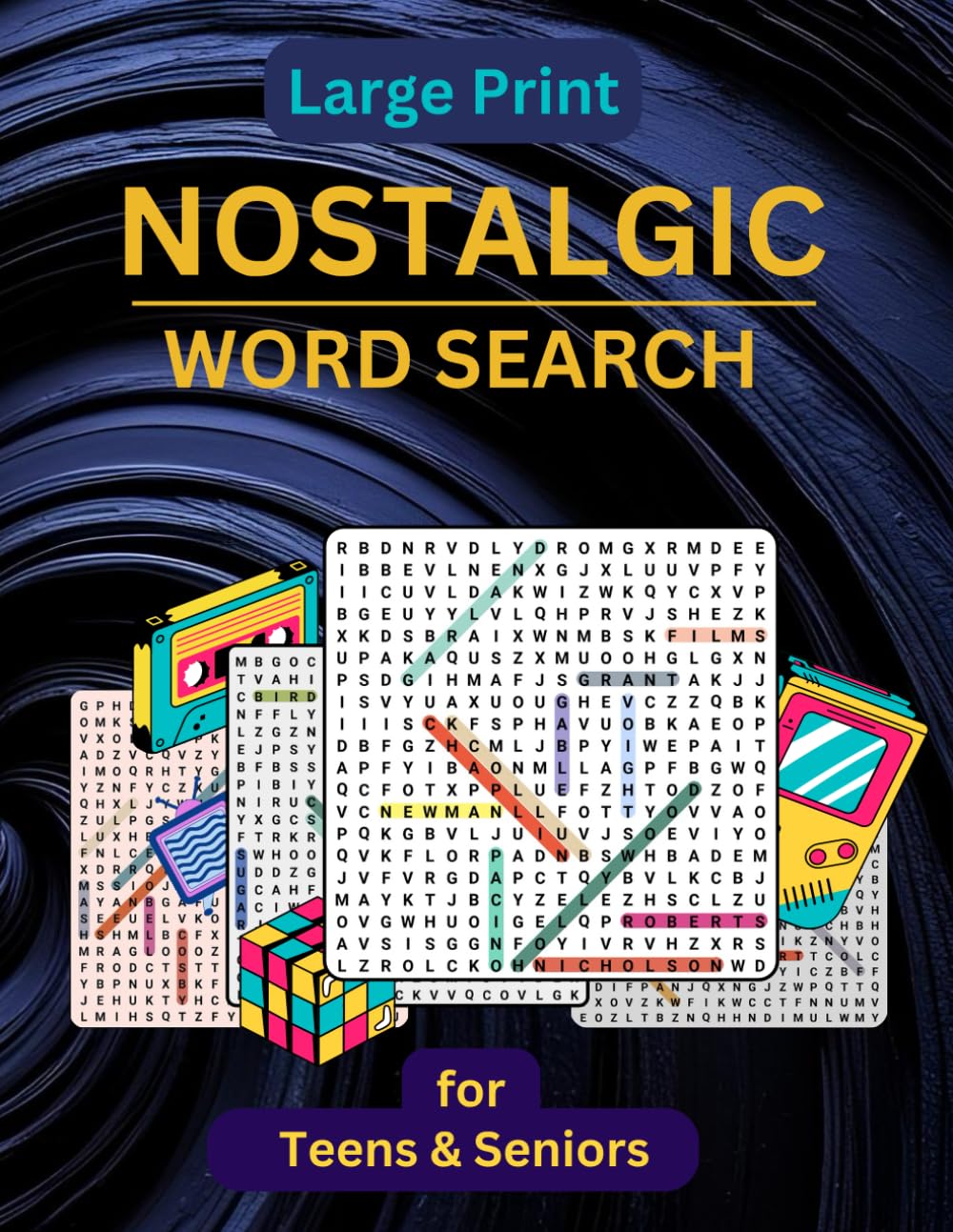 Large Print Nostalgic Word Search for Teens & Seniors: A Collection of Retro-Themed Puzzles to Bring Back the Best Moments of the Past