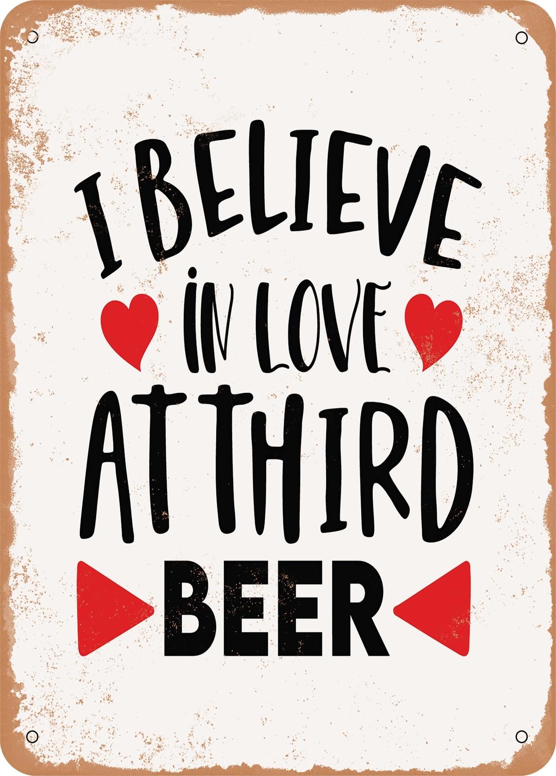 Miaomansenstore Metal Sign - I Believe In Love At Third Beer - Vintage Rusty Look Home Decor