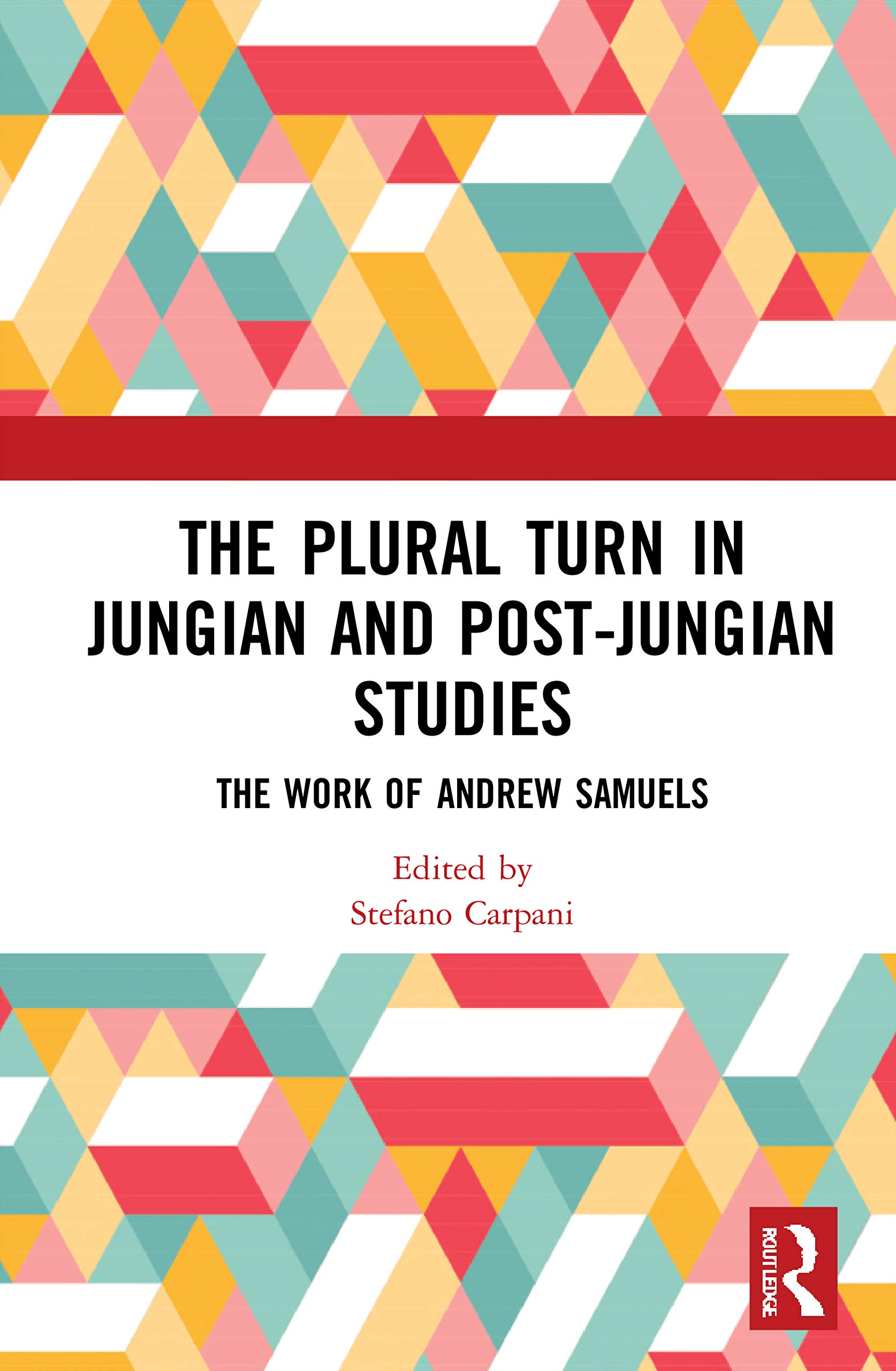 The Plural Turn in Jungian and Post-Jungian Studies: The Work of Andrew Samuels