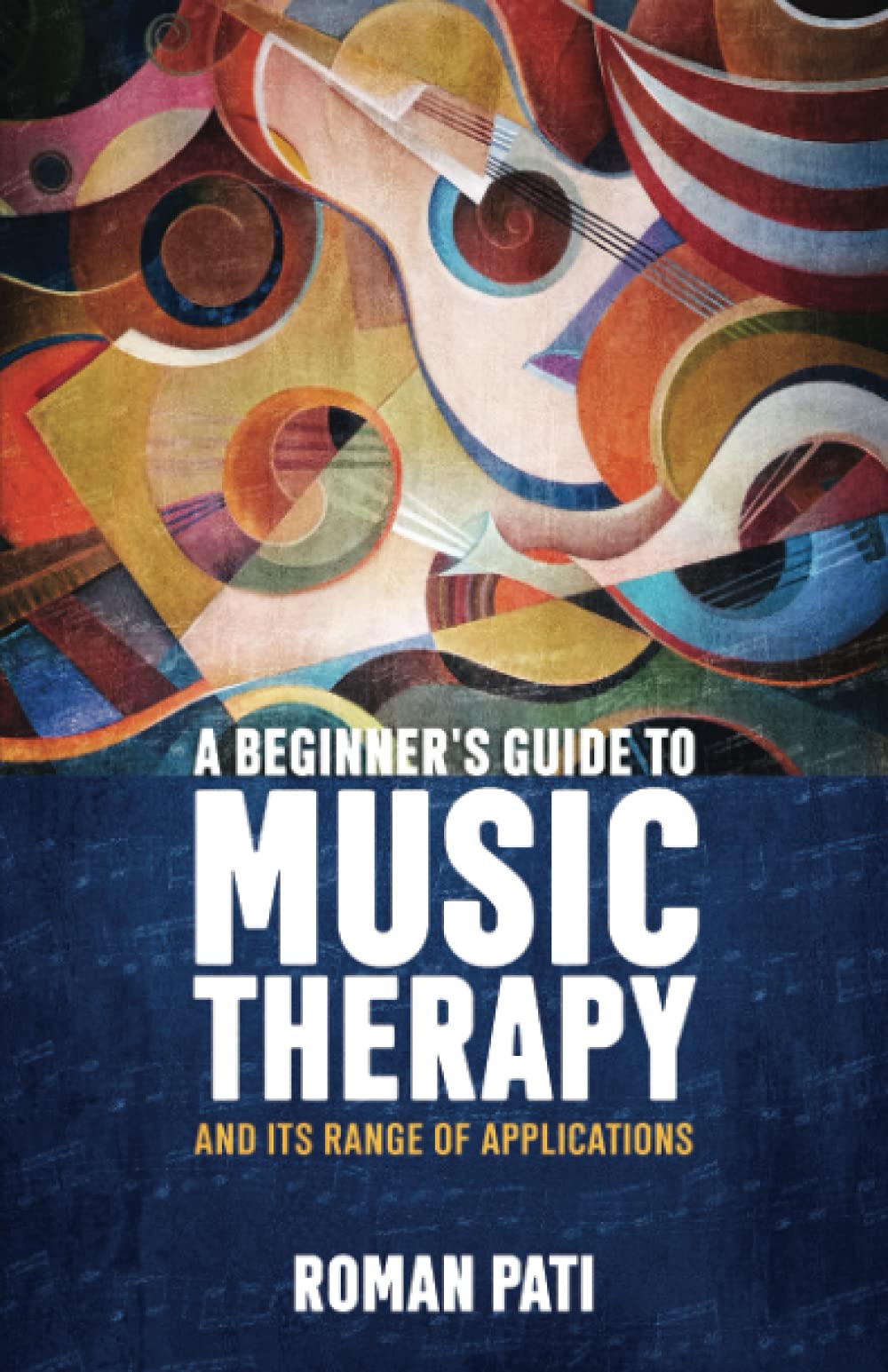 A Beginner's Guide To Music Therapy and Its Range Of Applications