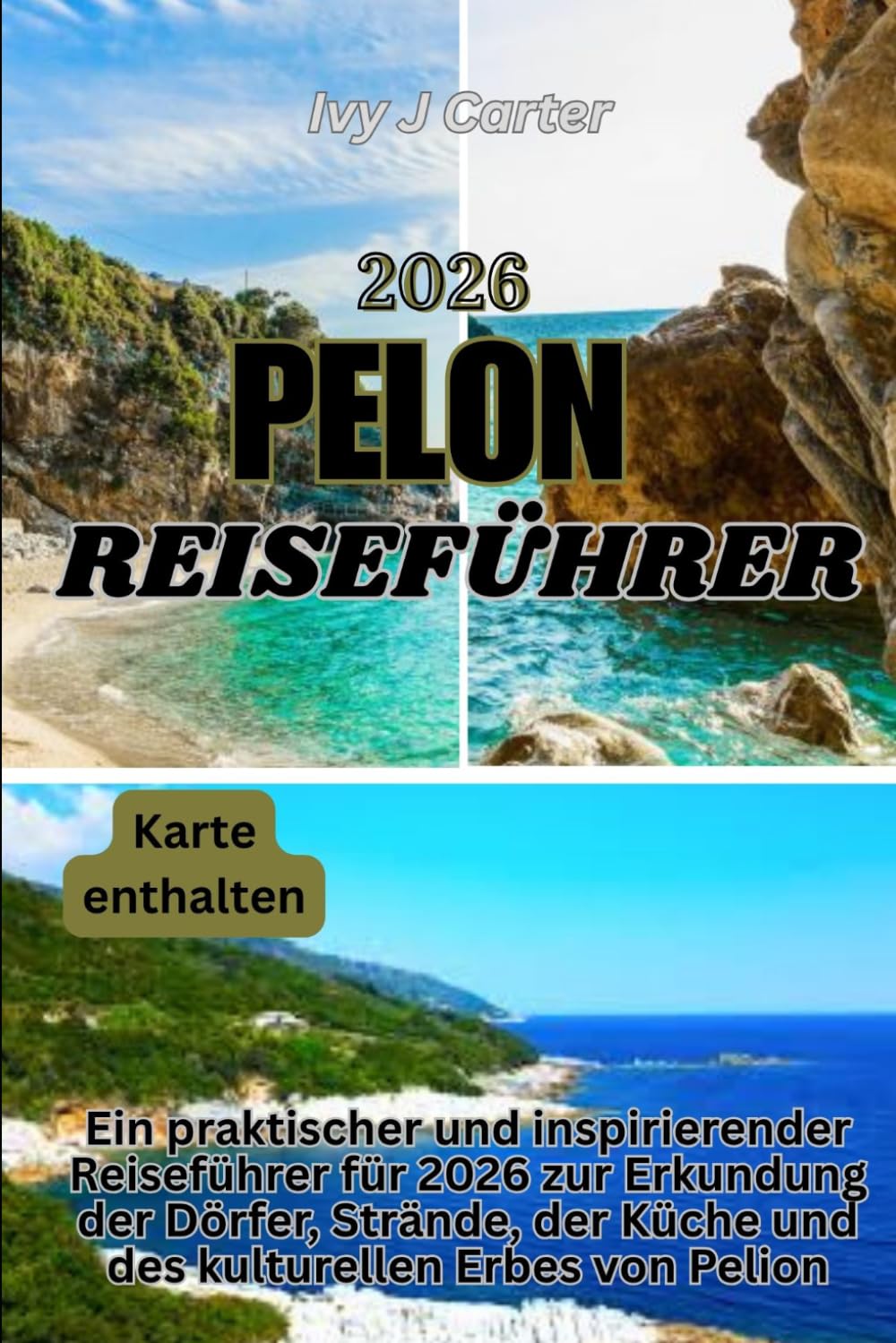 PELON REISEFÜHRER 2026: Ein praktischer und inspirierender Reiseführer für 2026 zur Erkundung der Dörfer, Strände, der Küche und des kulturellen Erbes von Pelion