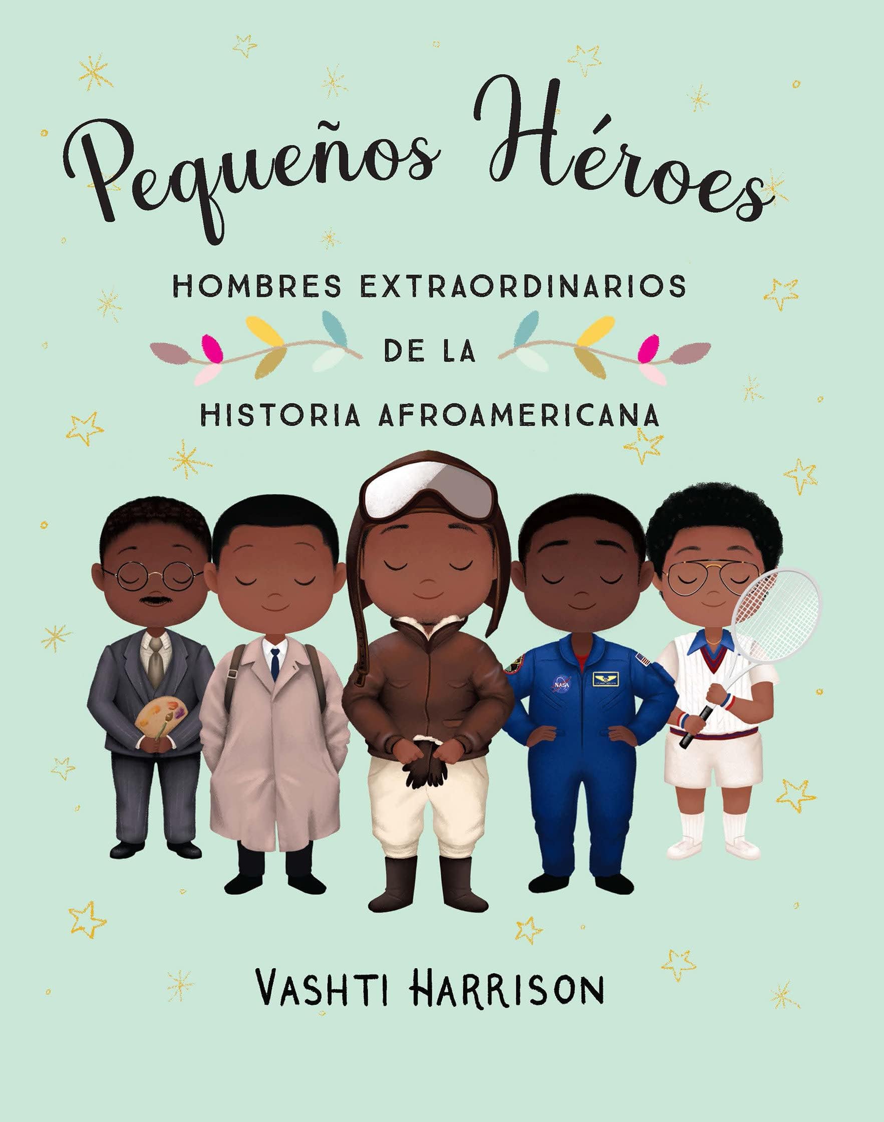 Pequeños héroes: hombres extraordinarios de la historia afroamericana / Little L egends: Exceptional Men in Black History: Hombres Extraordinarios De ... Exceptional Men in Black History