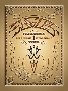 Eagles: Farewell I Tour - Live From Melbourne