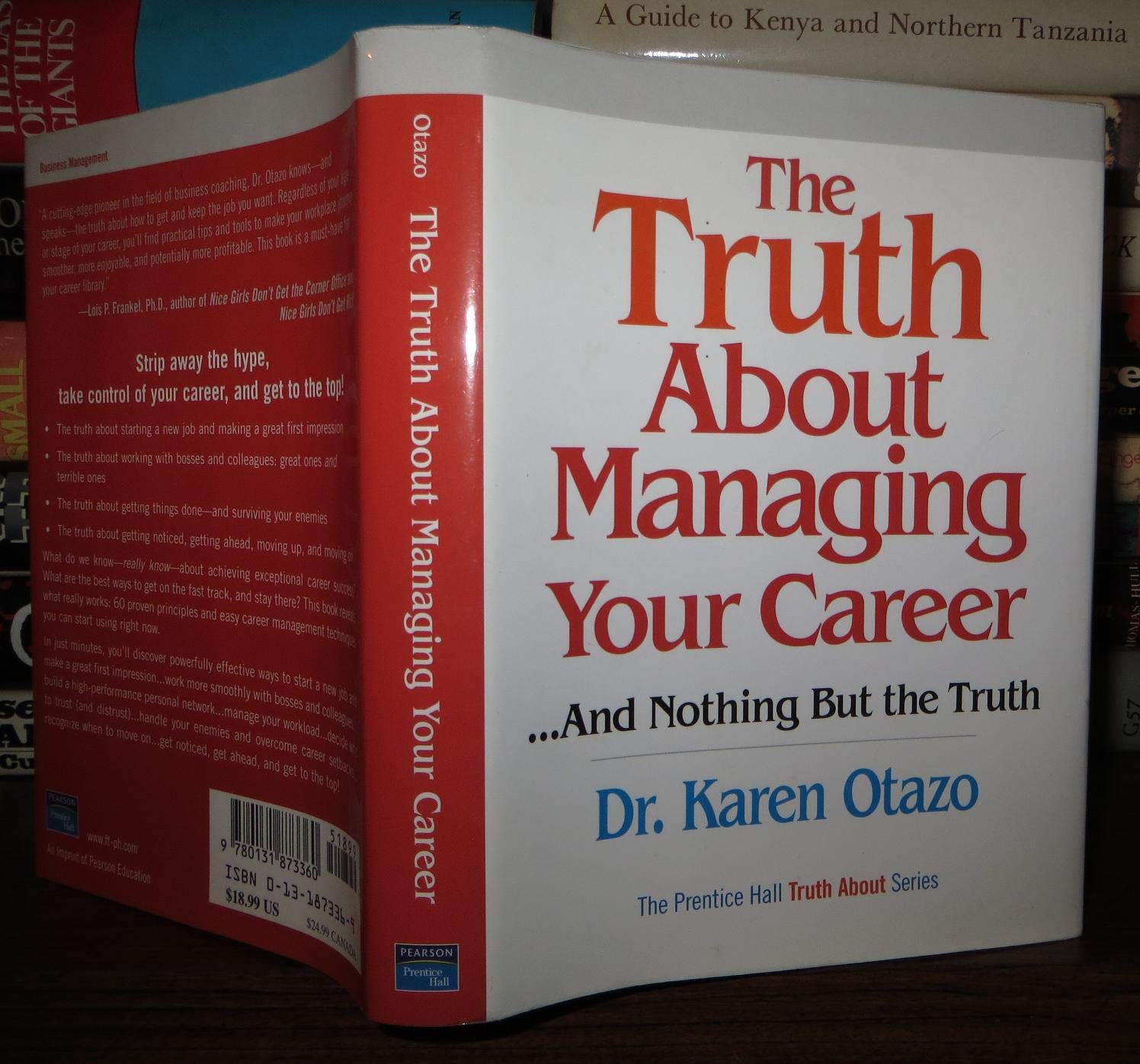 The Truth About Managing Your Career: ...and Nothing But the Truth