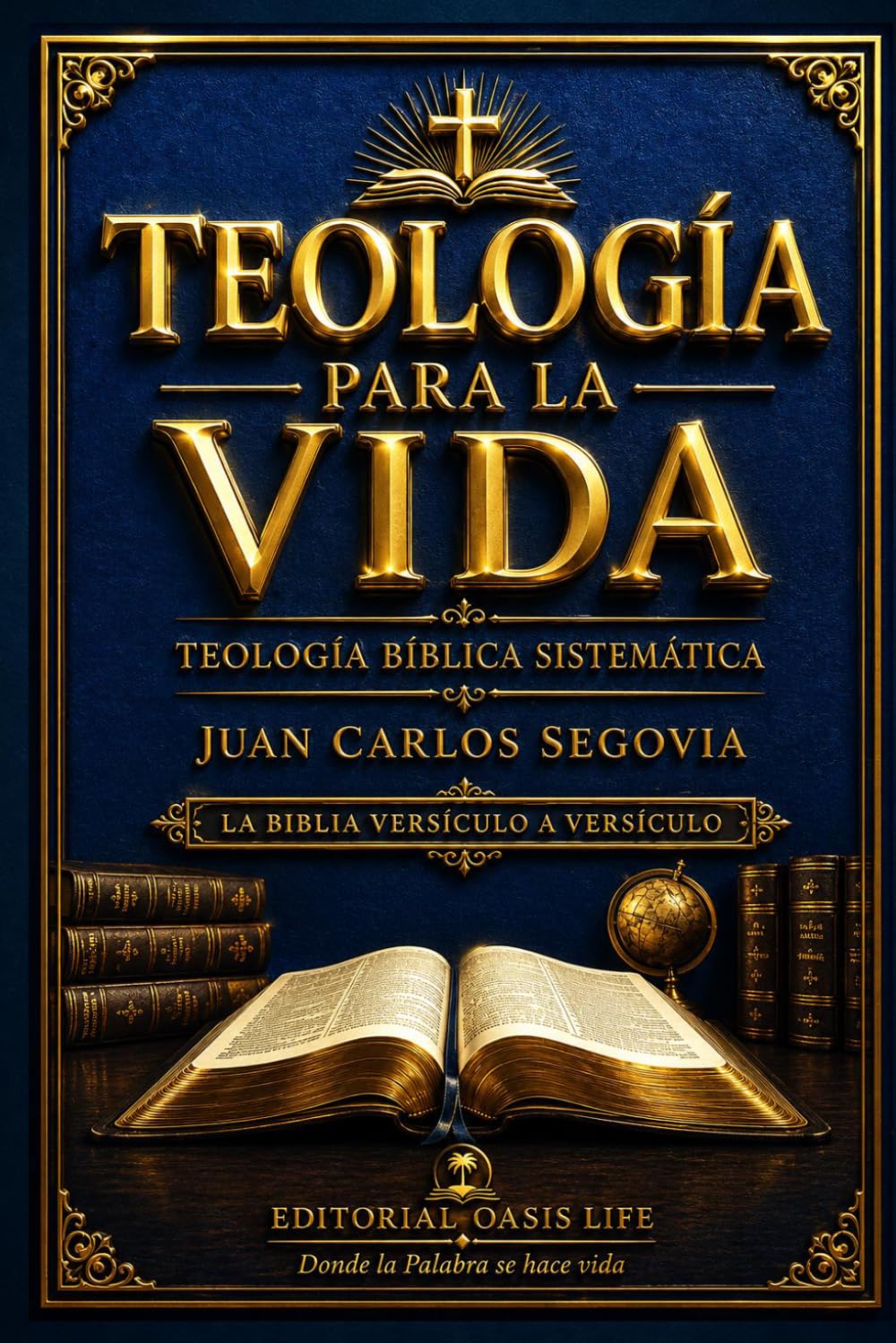 TEOLOGÍA PARA LA VIDA: TEOLOGIA BIBLICA SISTEMATICA (FUNDAMENTOS CRISTIANOS)