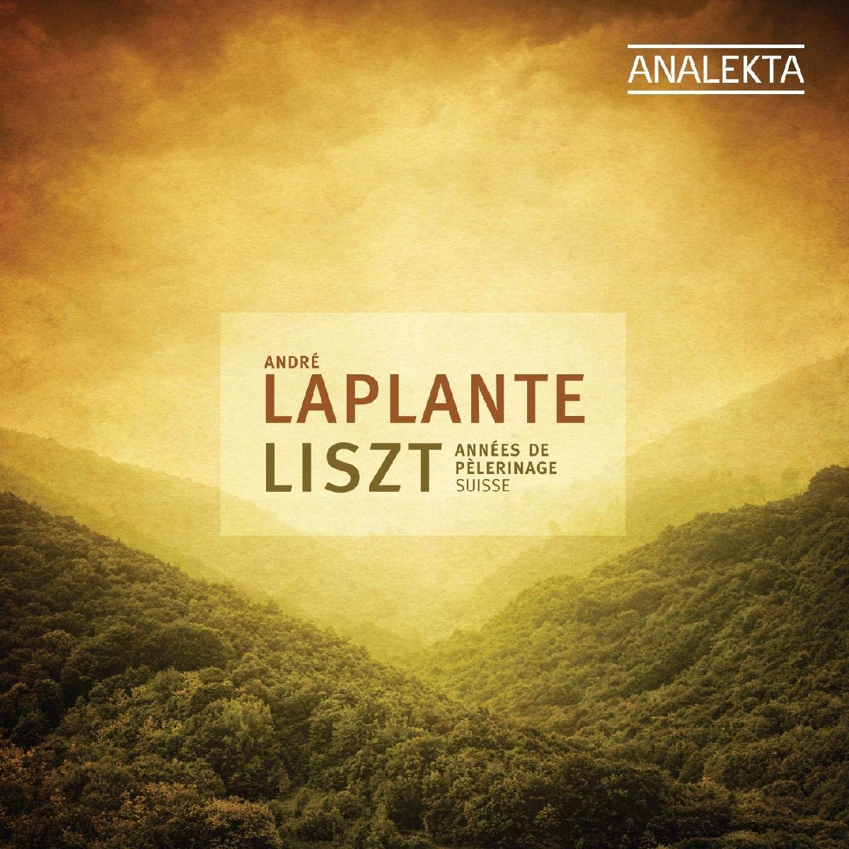 Années De Pelerinage - Suisse (Years of Pilgrimage - Switzerland) [Audio CD] Liszt, Franz and Laplante, Andre