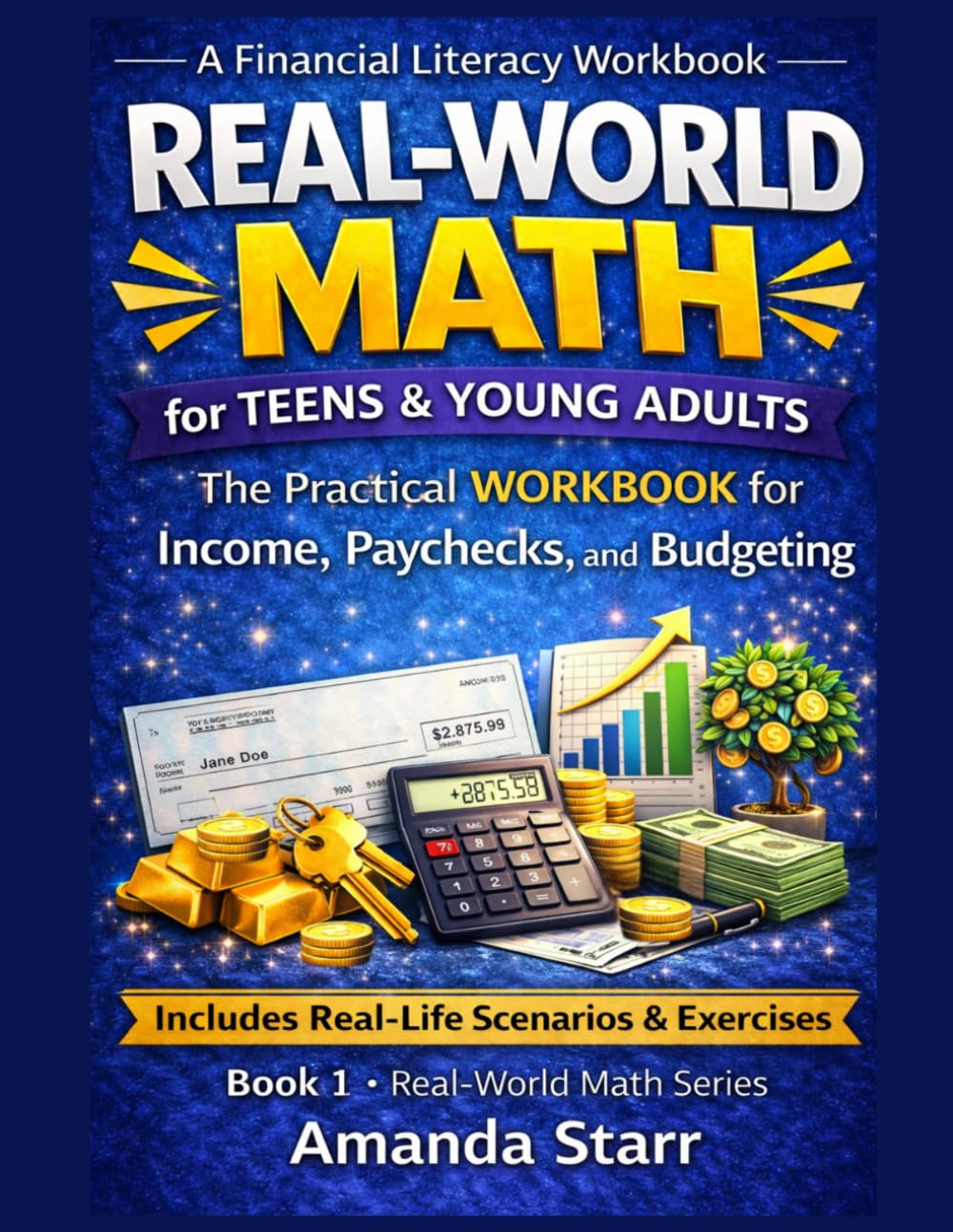 Real World Math for Teens and Young Adults: Income, Paychecks, and Budgeting - The Practical Workbook for Real-Life Money Skills (Real-World Math Series for Teens & Young Adults)