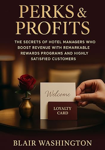 Perks & Profits: The Secrets of Hotel Managers Who Boost