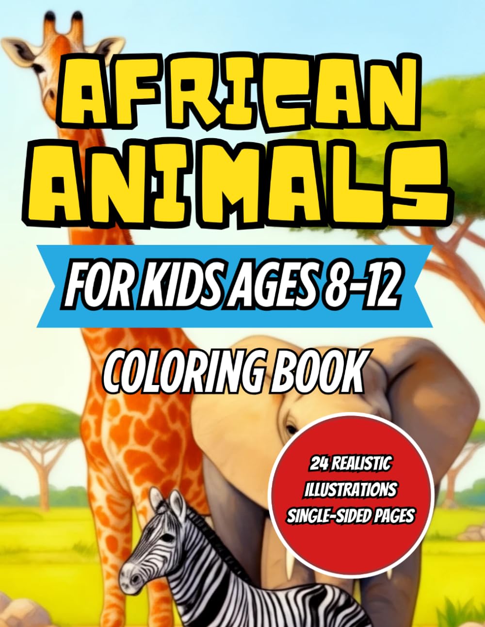 African Animals coloring book: 24 Coloring Pages for Kids Ages 8-12