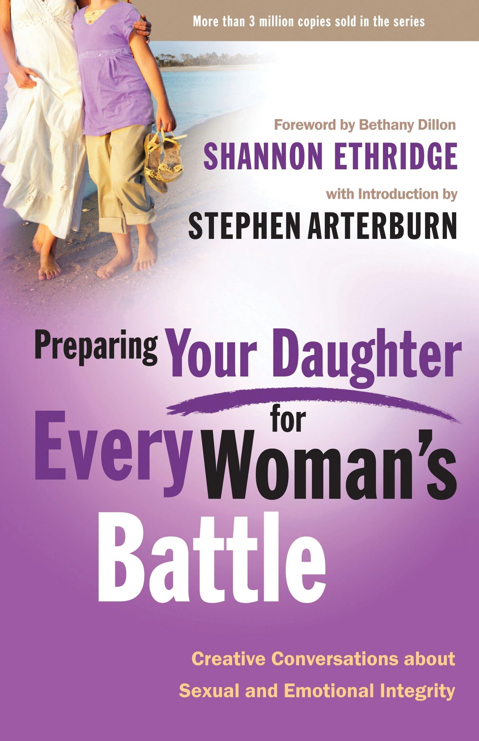 Preparing Your Daughter For Every Woman's Battle: Creative Conversations About Sexual and Emotional Integrity (Every Man)