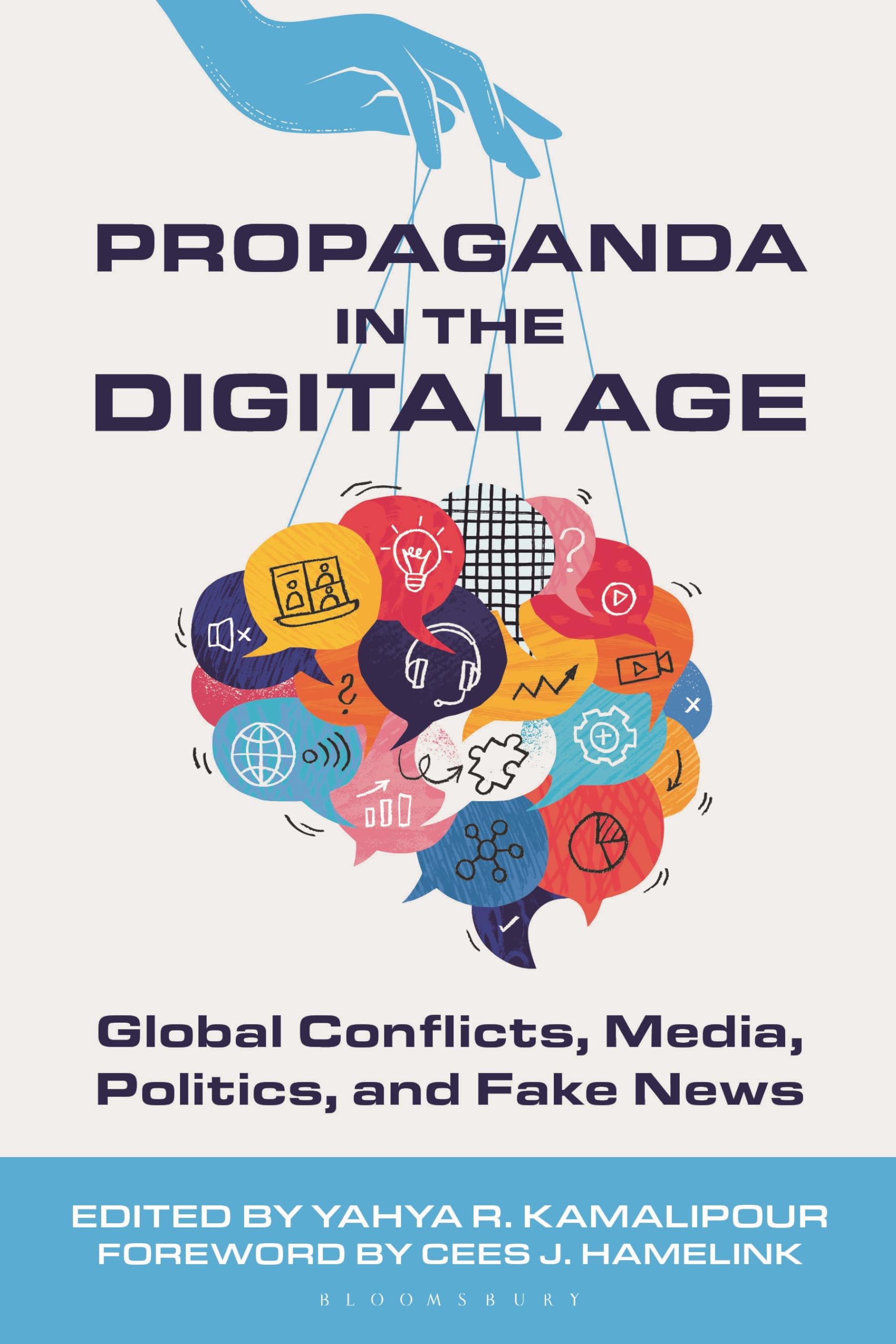 Propaganda in the Digital Age: Global Conflicts, Media, Politics, and Fake News