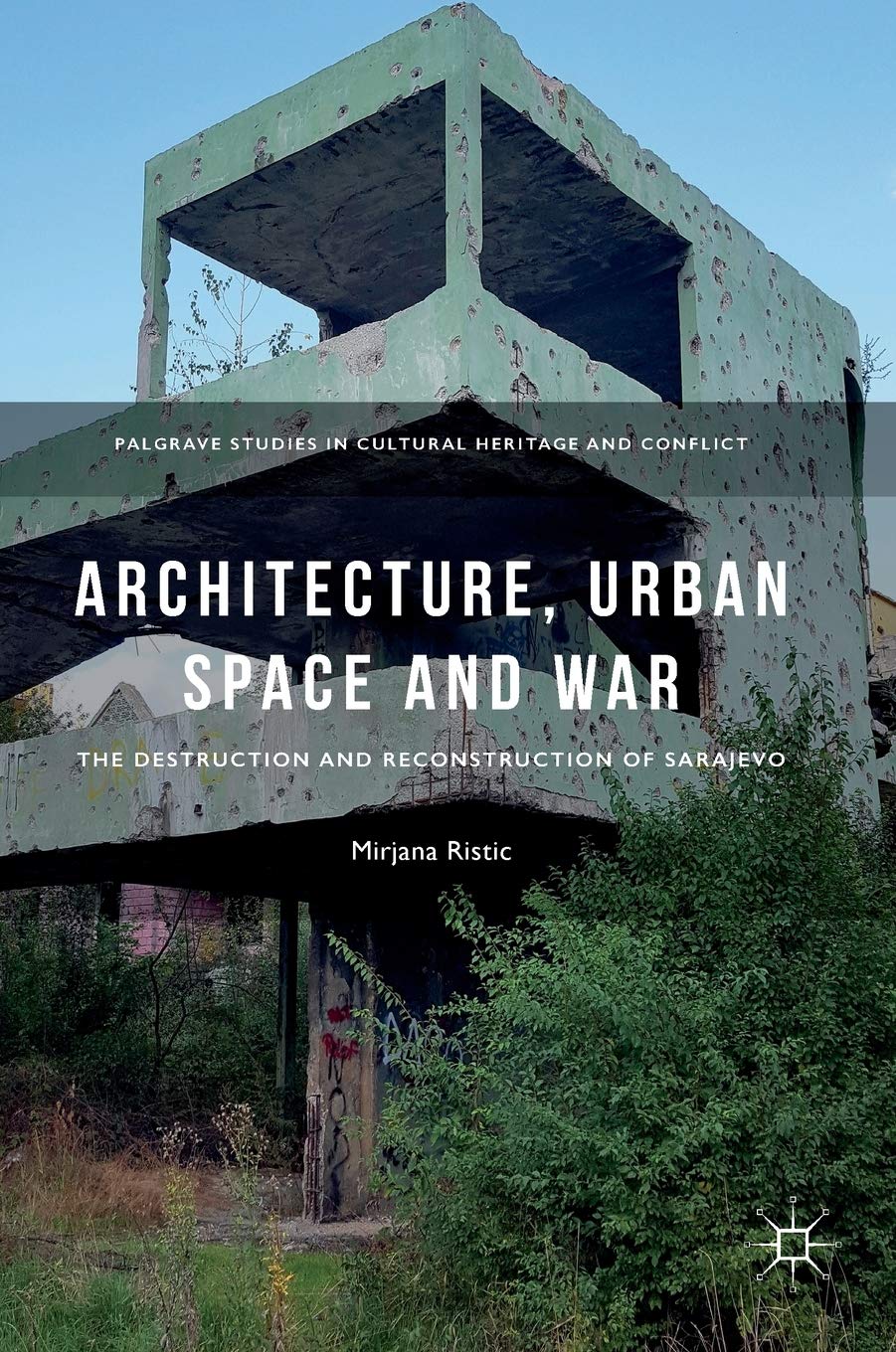 Architecture, urban space and war à Sarajevo. Livre d'histoire urbaine et géopolitique.