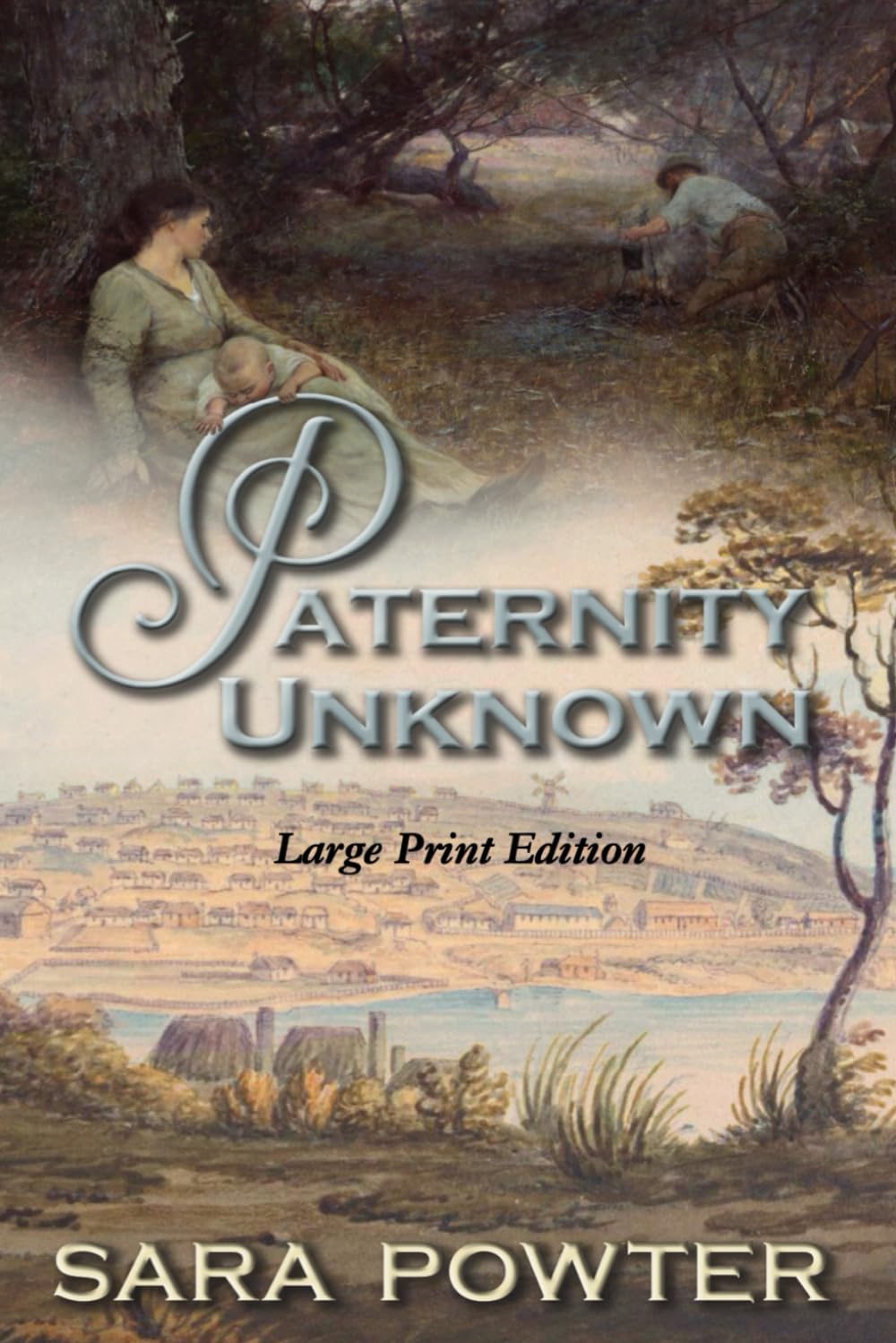 Paternity Unknown: Large Print Edition (First Fleet Convict Era Trilogy, Large Print Editions)