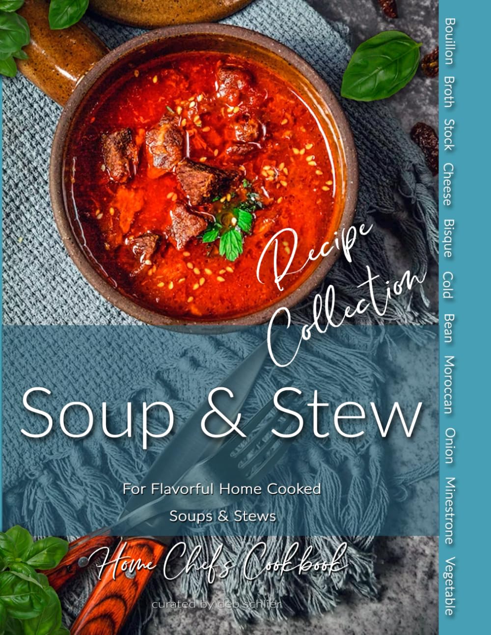 Soup & Stew Recipe Collection: Home Chef's Cookbook for Flavorful Home Cooked Soups & Stews