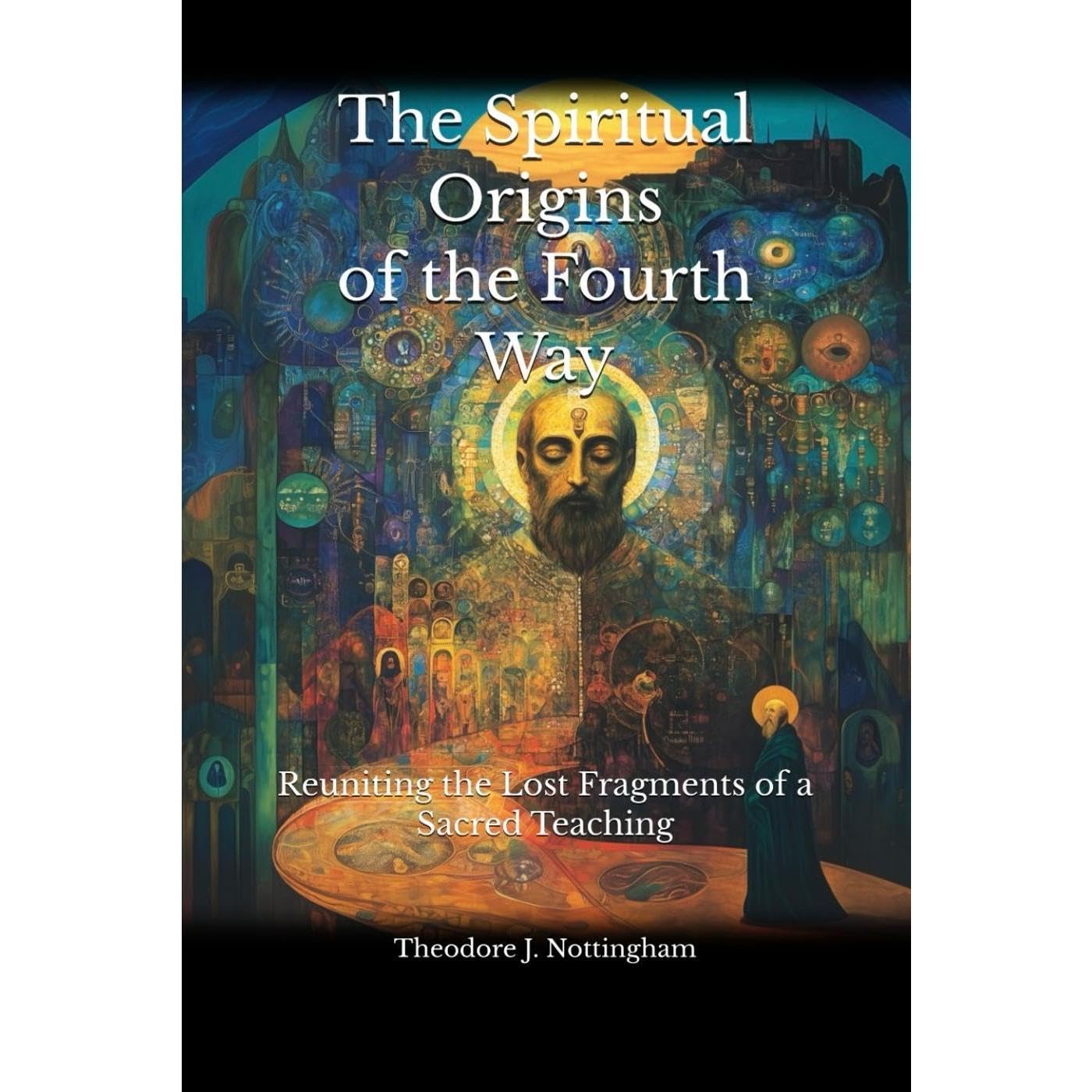 The Spiritual Origins of the Fourth Way