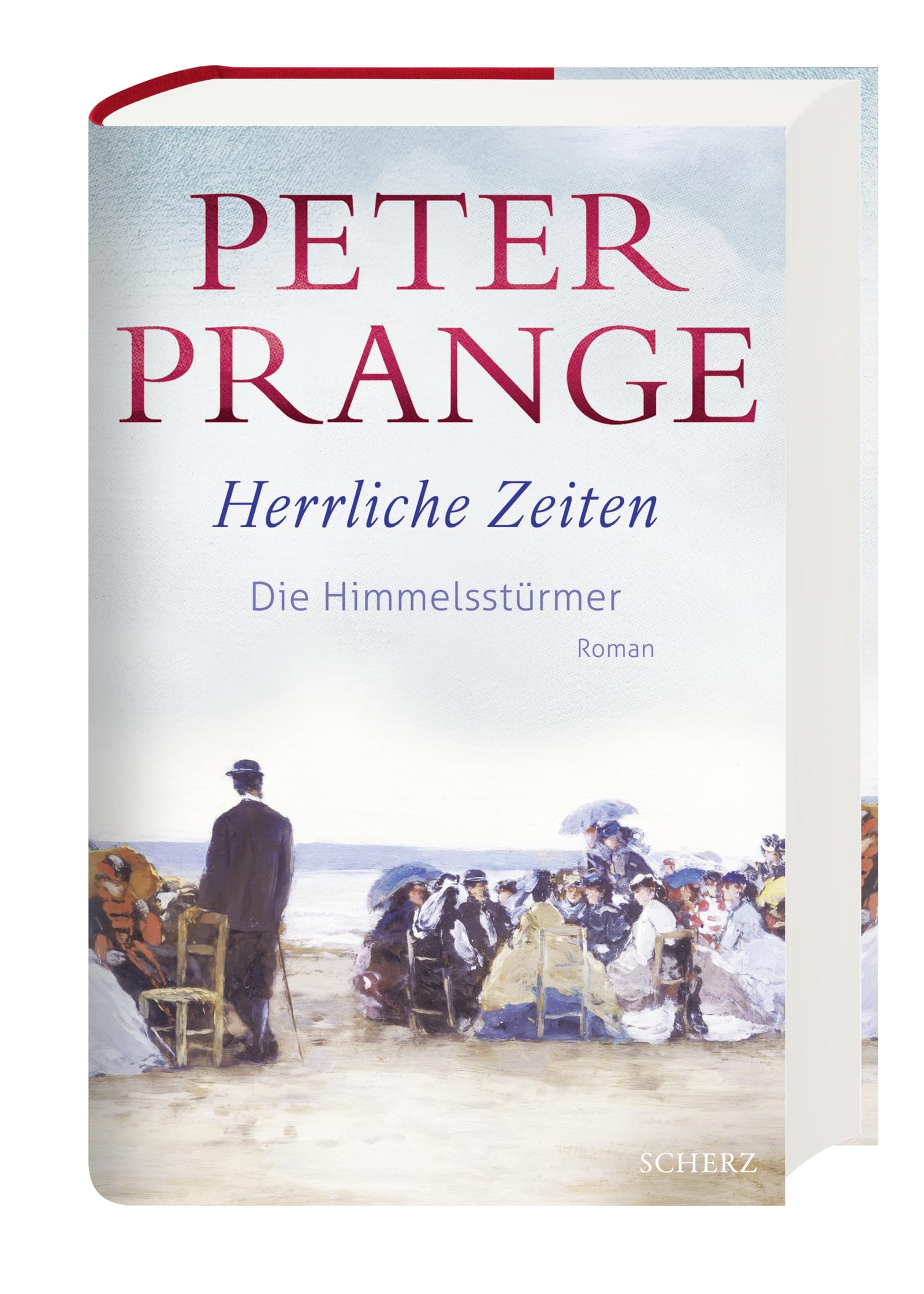 Herrliche Zeiten - Die Himmelsstürmer: Roman