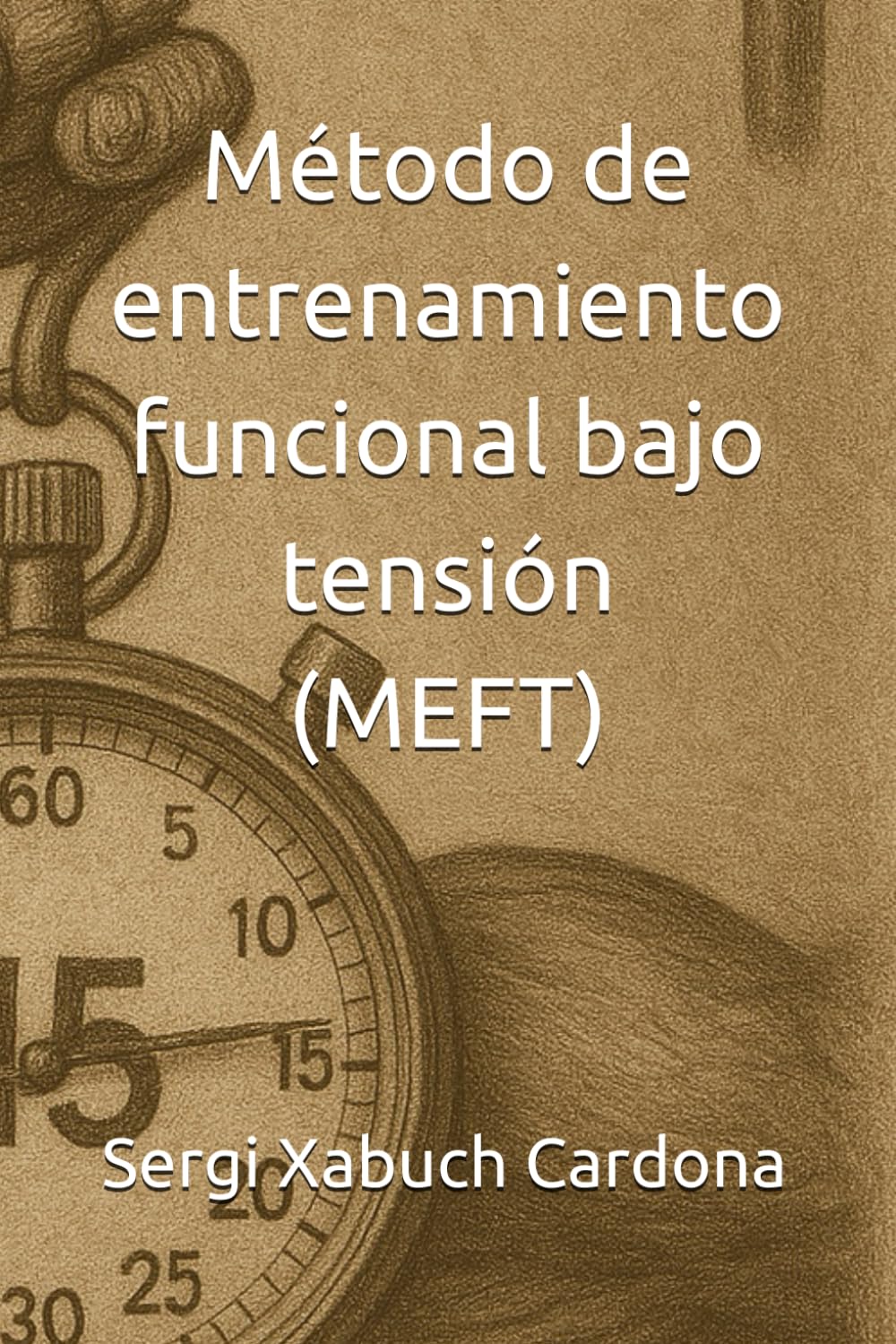 Método de entrenamiento funcional bajo tensión.: (MEFT)