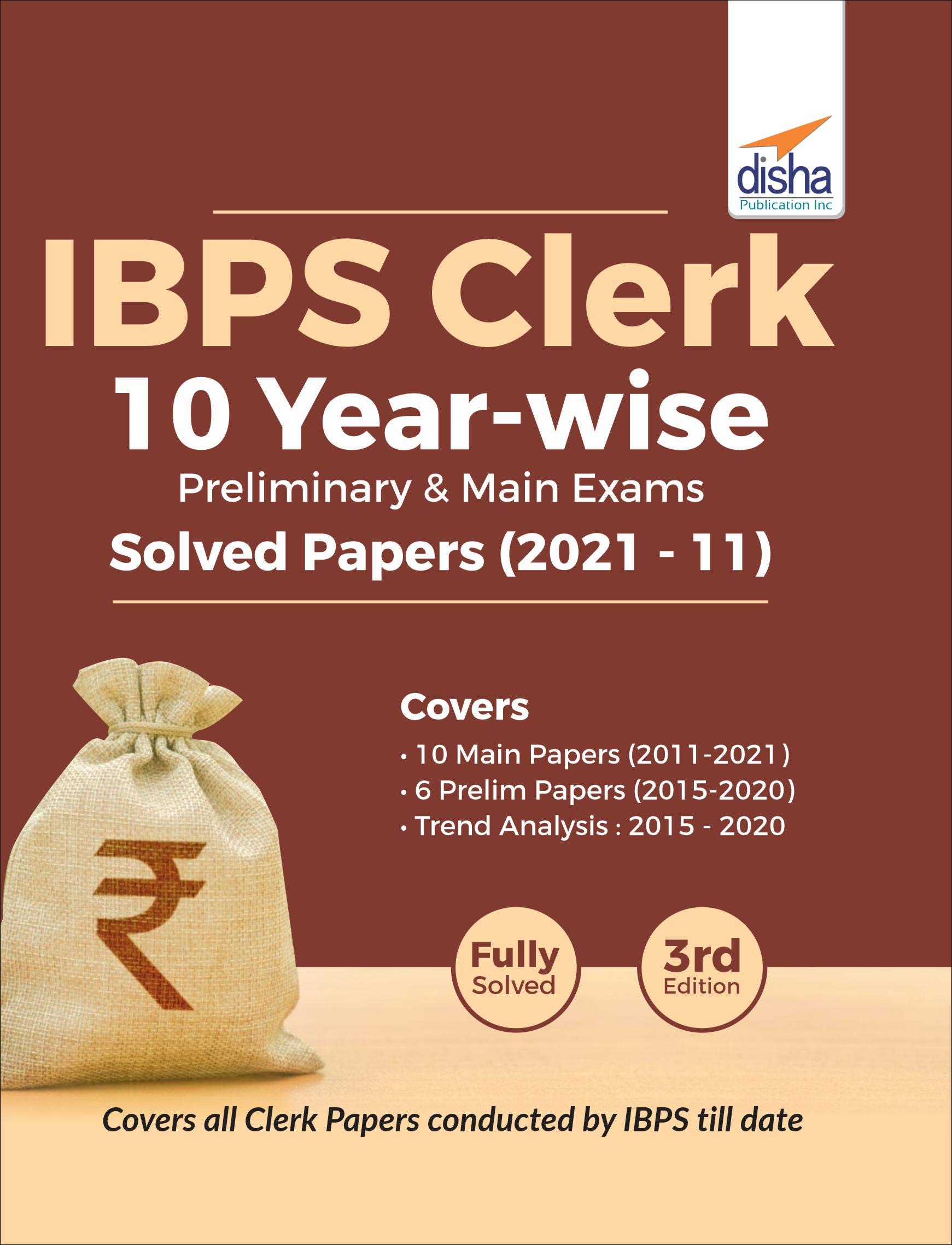 IBPS Clerk 10 Year-wise Preliminary & Main Exams Solved Papers (2021 - 11) 3rd Edition