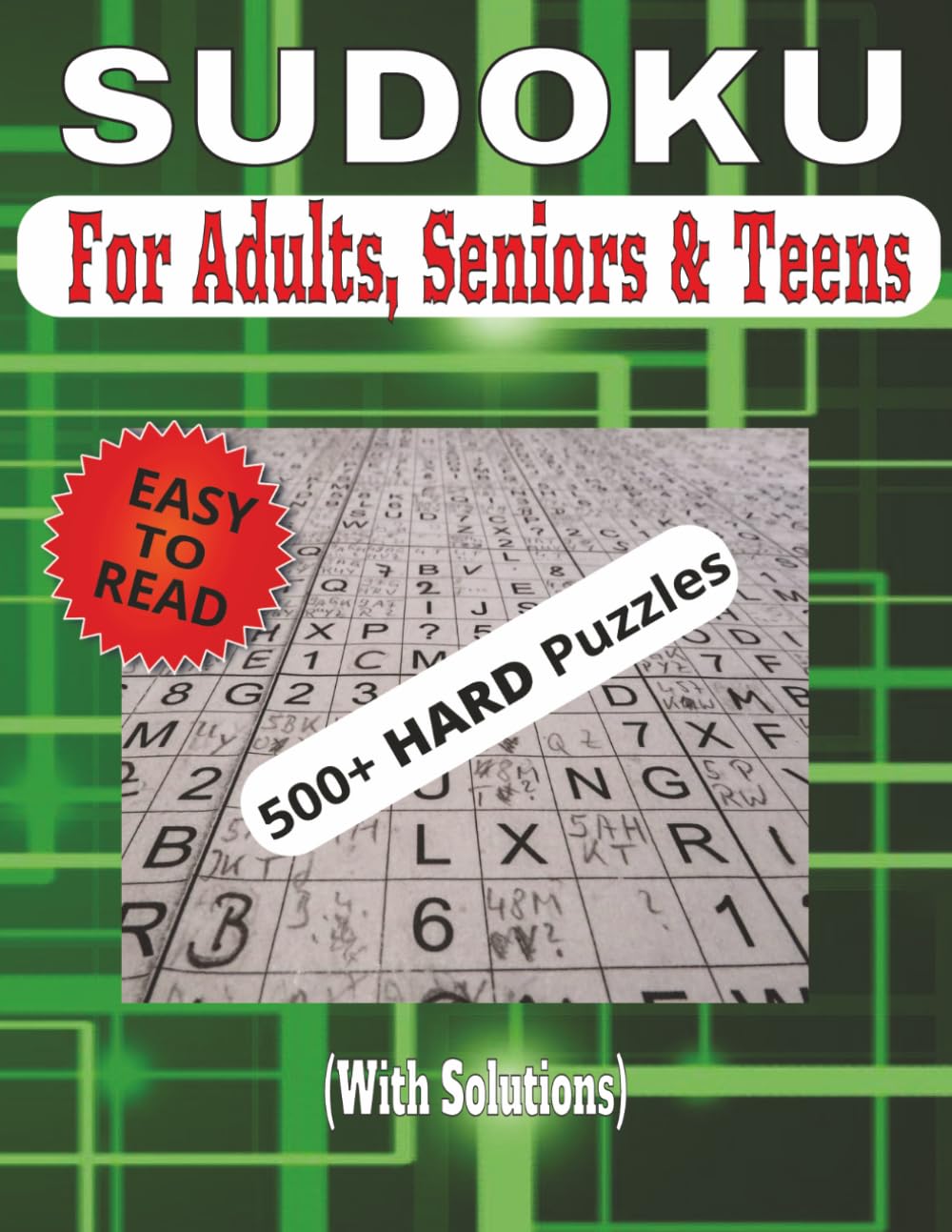 500 Hard Sudoku Puzzles for Adults Seniors and Teens: A Challenging Brain Workout with Large Print Grids and Complete Solutions to Boost Logic Focus and Memory