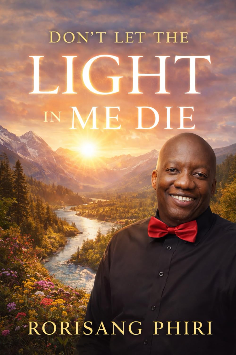 Don’t Let the Light in Me Die: A Journey Through Loss, Trauma, Faith, and the Quiet Return of Hope