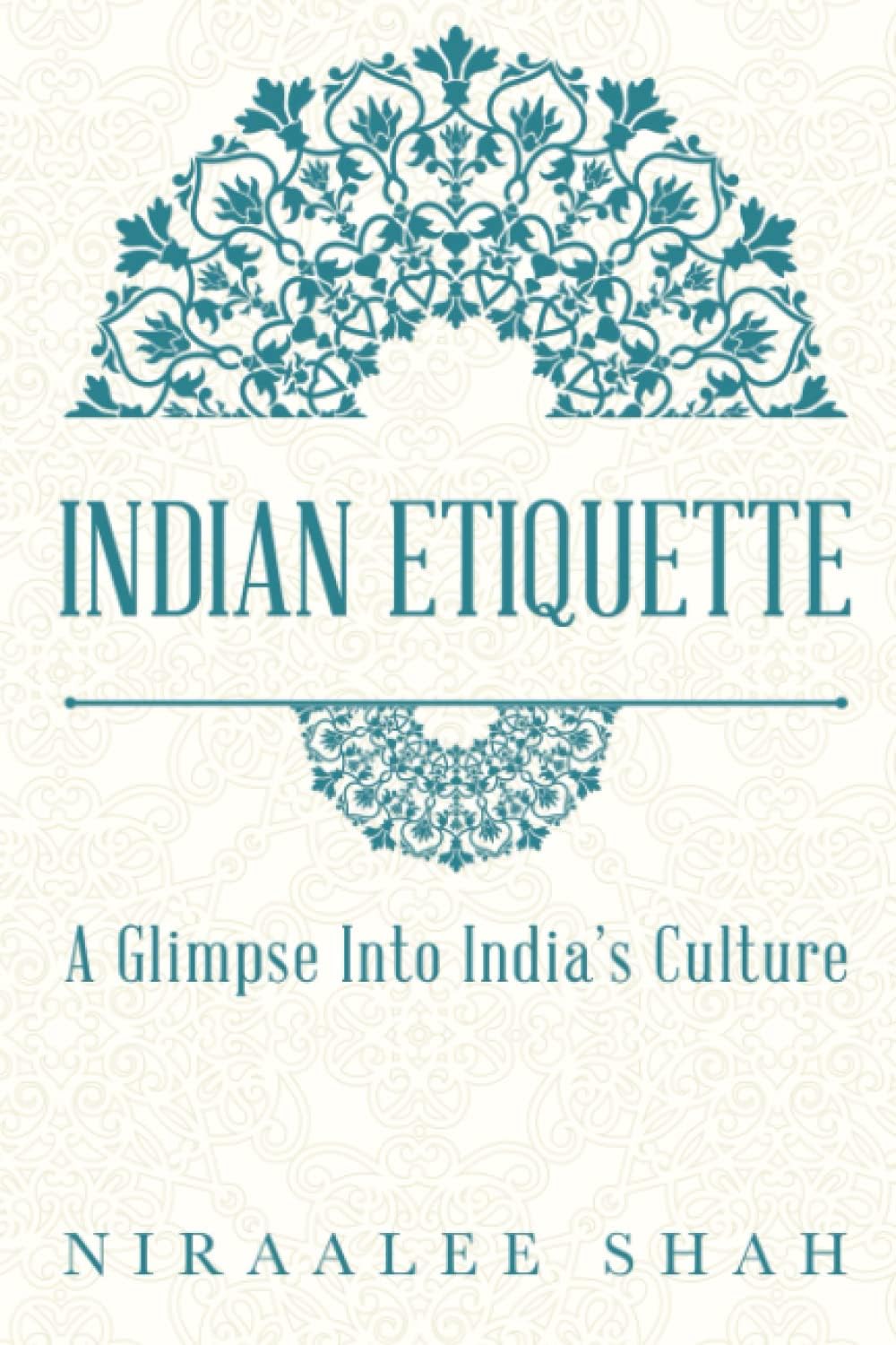 Indian Etiquette : A Glimpse Into India's Culture