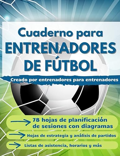 Cuaderno para Entrenadores de Fútbol Libreta Táctica de Fútbol. Plantillas de Juego para Entrenamientos con Esquemas de Campos de Fútbol y Espacio