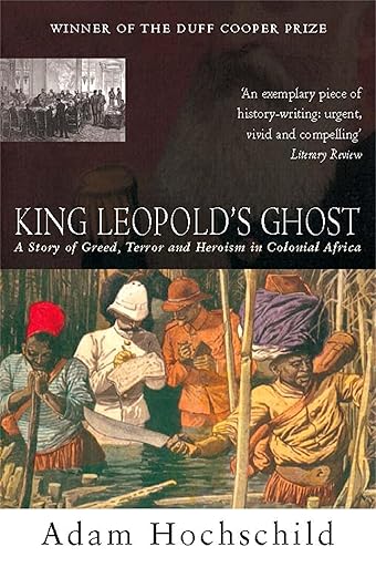 King Leopold's Ghost: A Story of Greed, Terror and Heroism