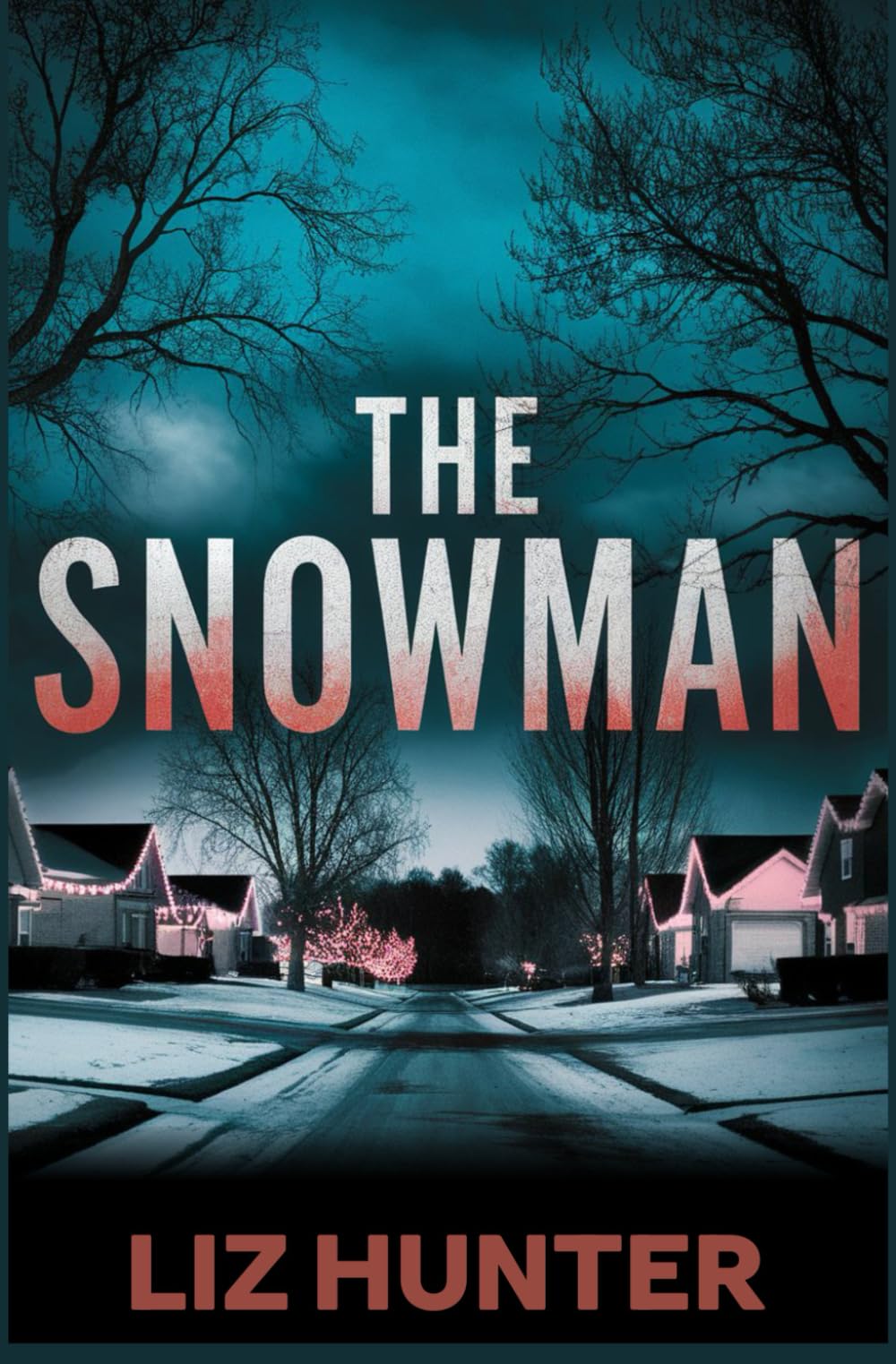 The Snowman: A Christmas Mystery Thriller (Thrilled to Meet You (Standalone Psychological Thrillers))