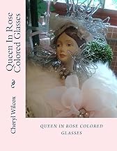 Queen in Rose Colored Glasses