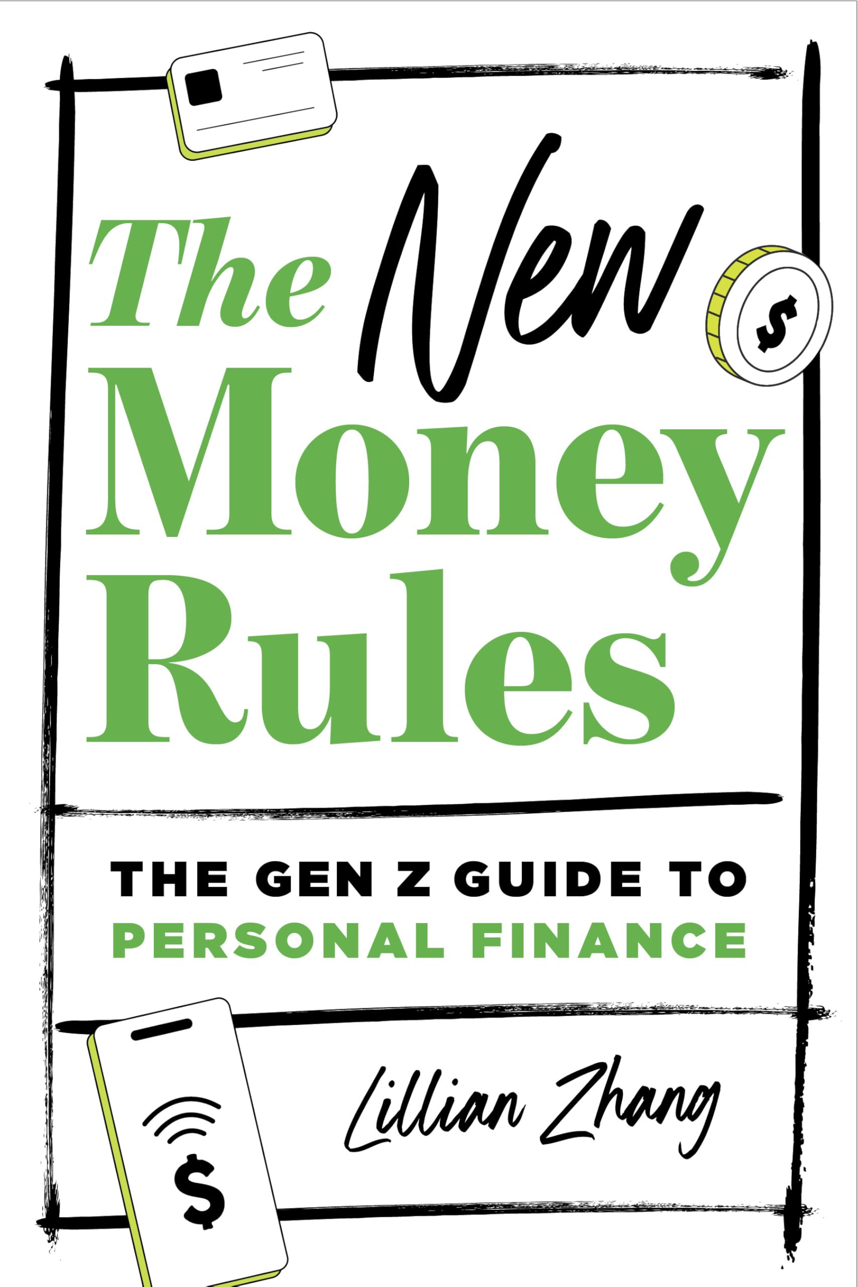 The New Money Rules: The Gen Z Guide to Personal Finance (Save, Invest, and Grow Your Money)