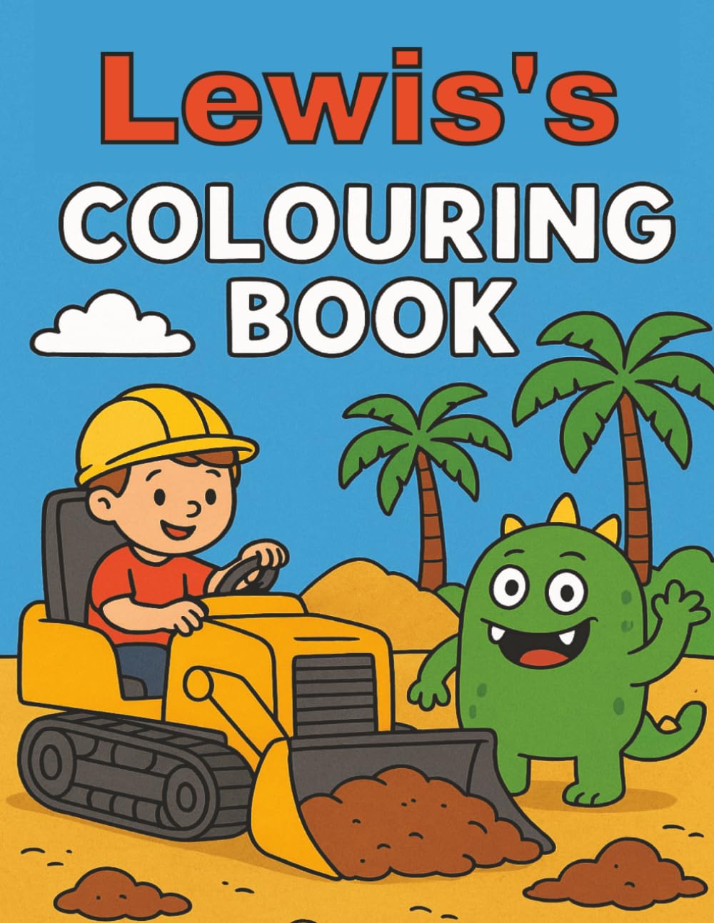 Lewis's Colouring Book: Busy Diggers and Friendly Monsters – Fun Colouring pages for Kids. Personalised gift for Lewis, Birthdays, Christmas or anytime