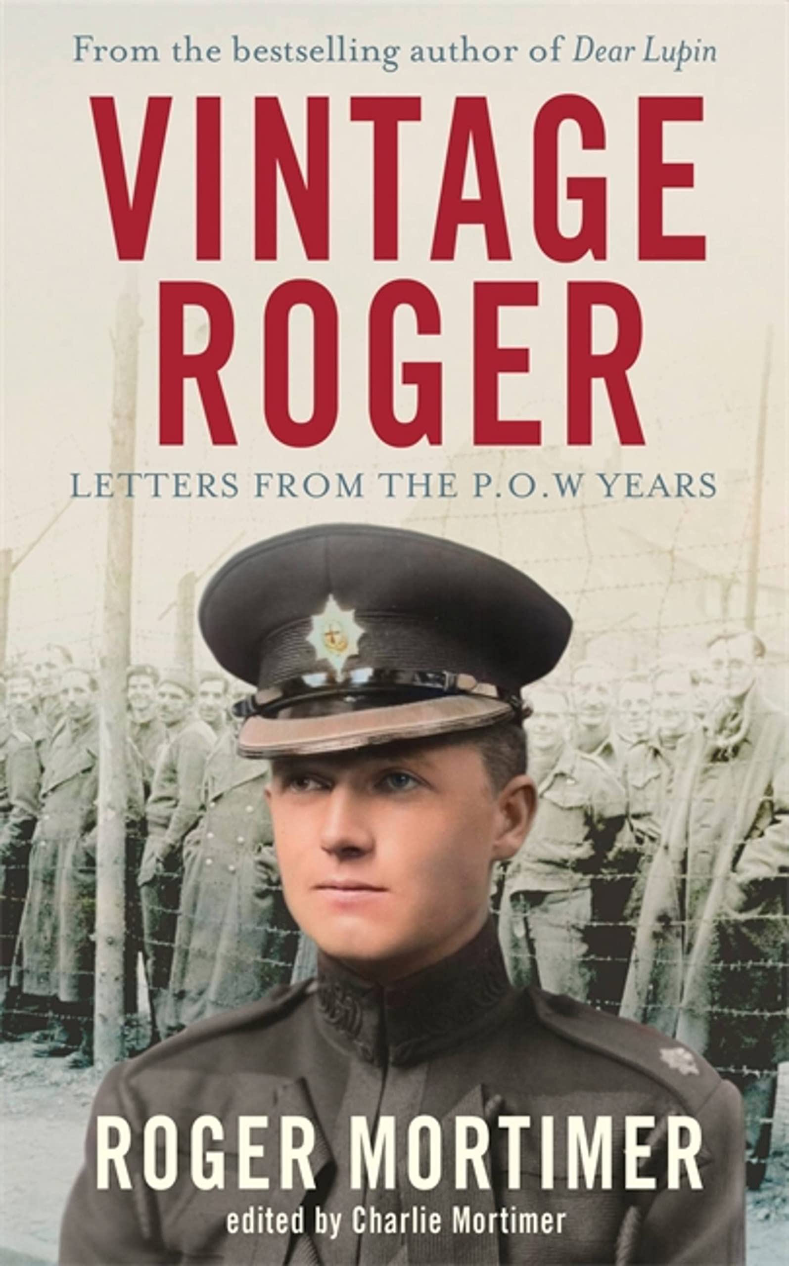 Vintage Roger: Letters from the POW Years. Mortimer, Mortimer 9781472132239**