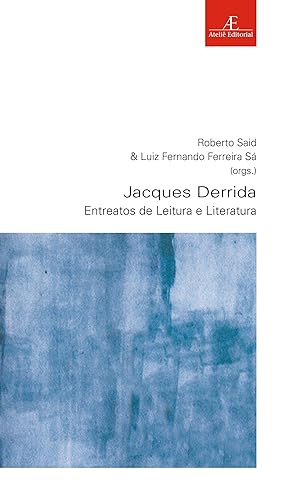 Jacques Derrida: Entreatos de Leitura e Literatura: 45