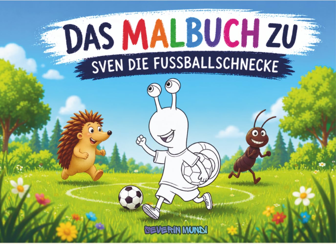 Das Malbuch zu Sven die Fussballschnecke