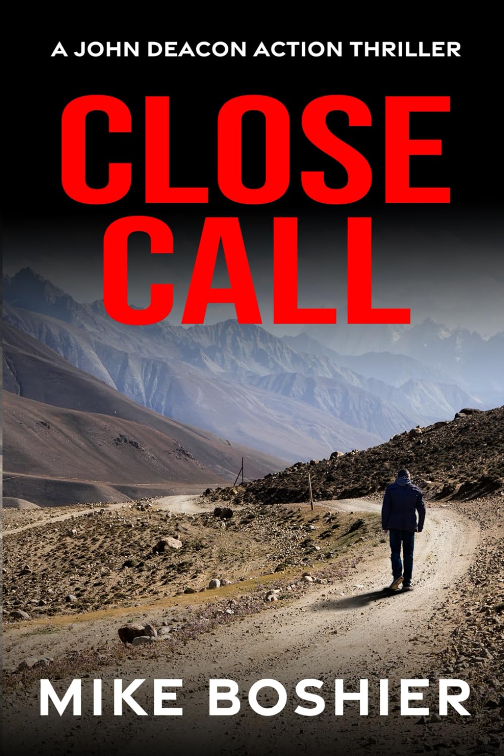 Close Call: A John Deacon Thriller - so relevant it could be today's news!