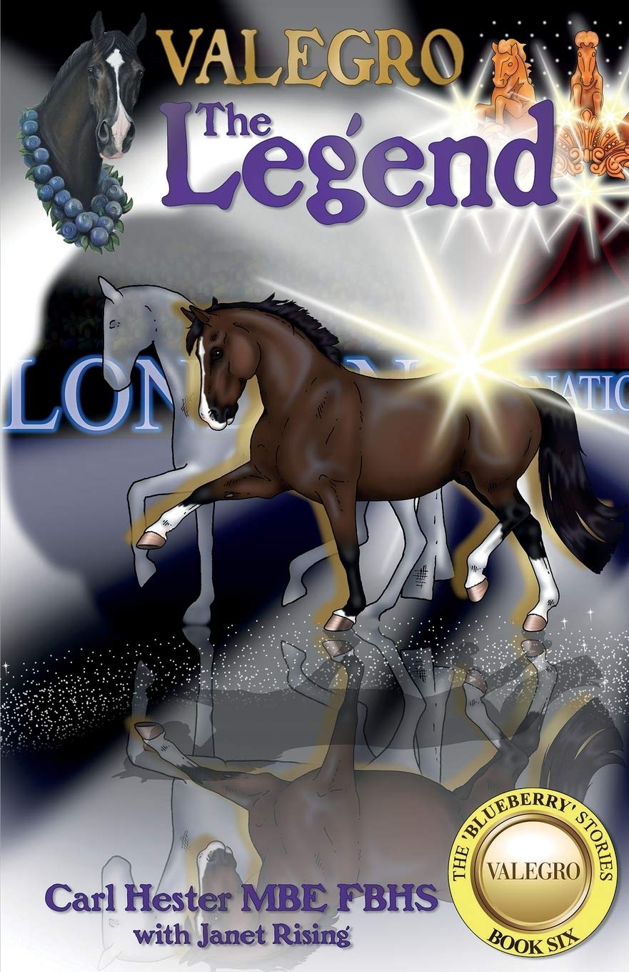 Valegro The Legend by Carl Hester the Blueberry Stories book 6 Dressage horse